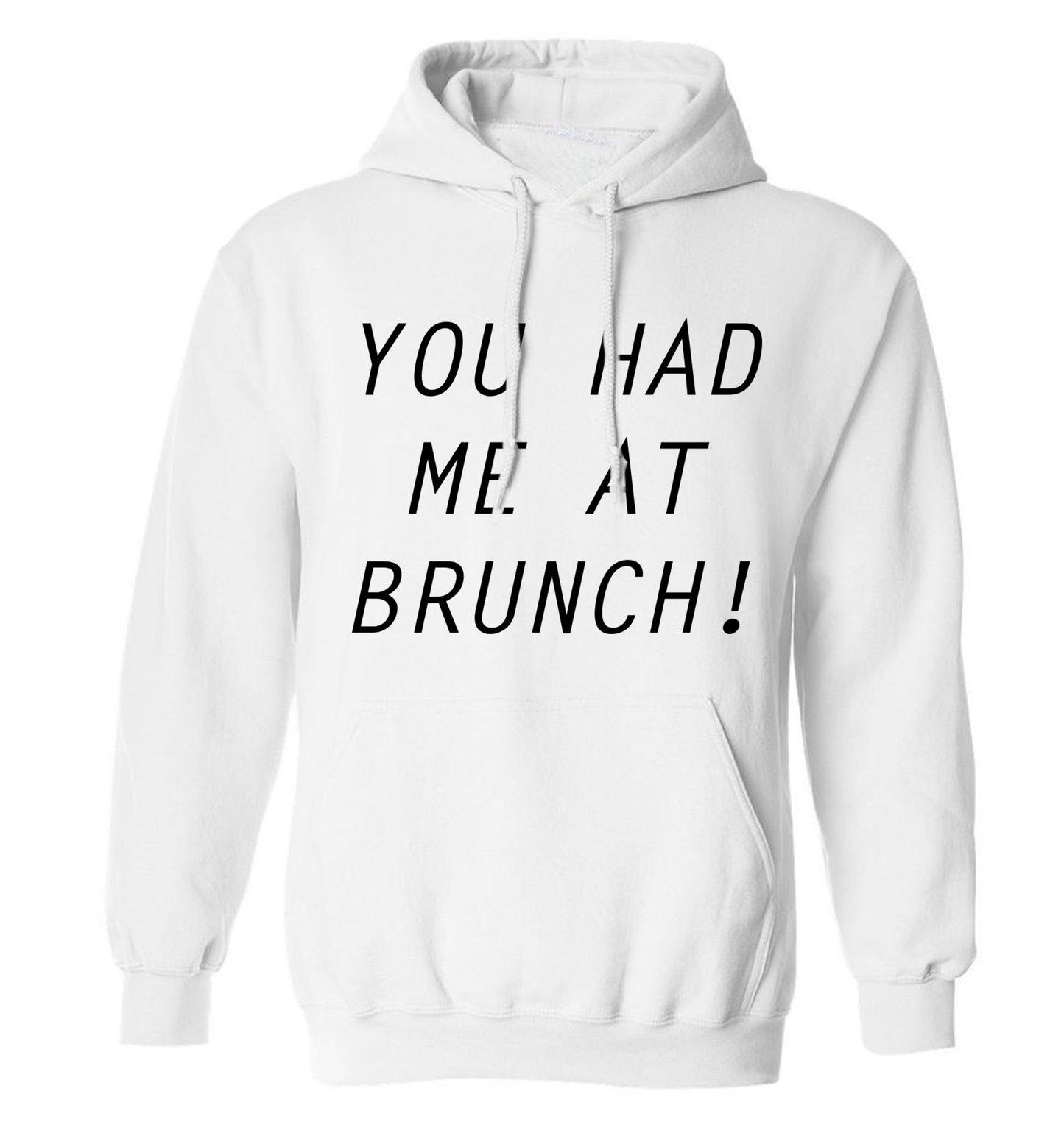 You had me at brunch adults unisex white hoodie 2XL
