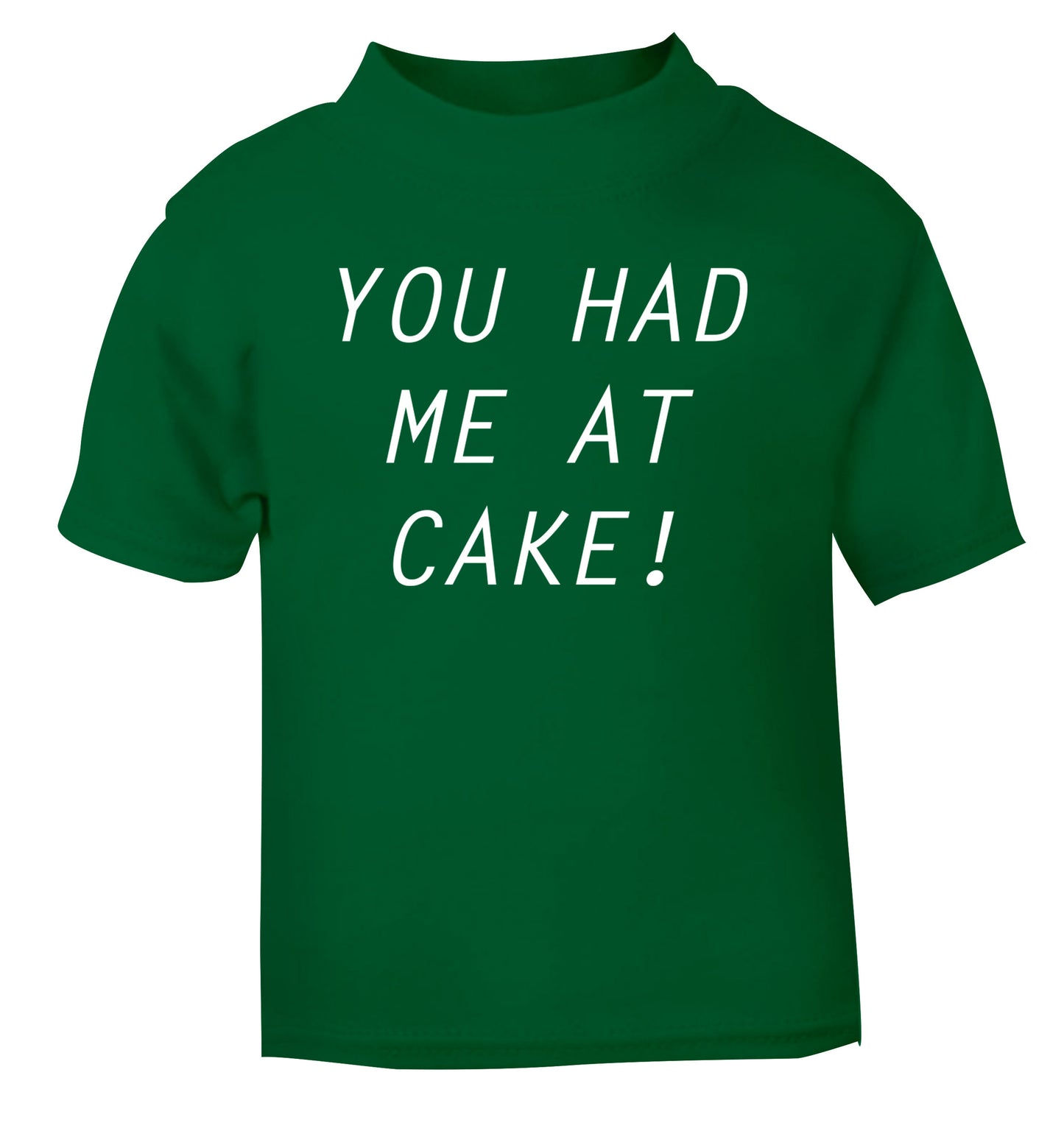You had me at cake green Baby Toddler Tshirt 2 Years
