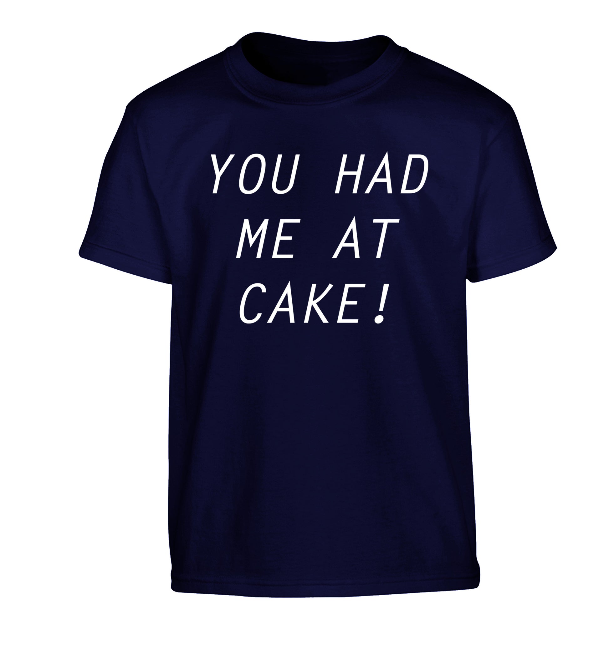 You had me at cake Children's navy Tshirt 12-14 Years
