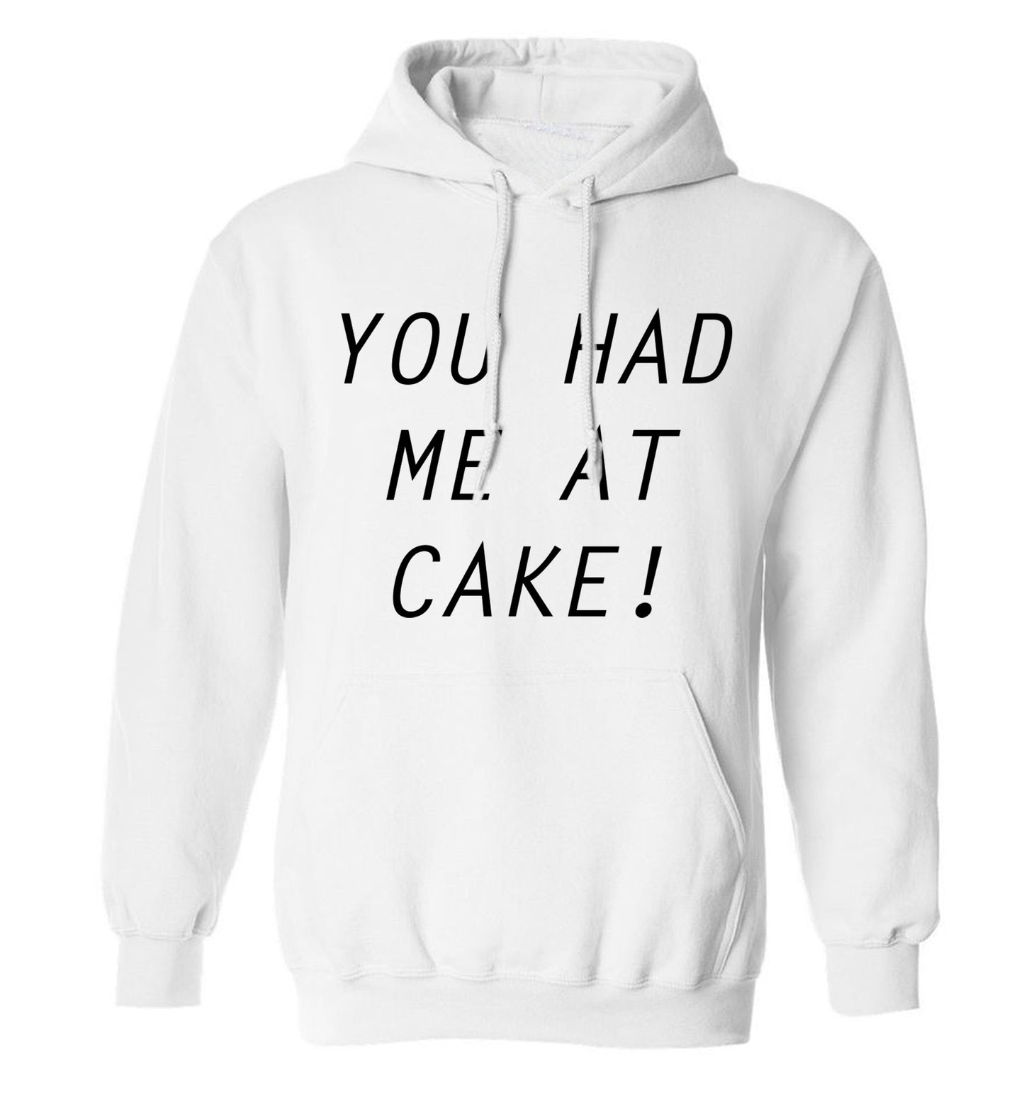 You had me at cake adults unisex white hoodie 2XL