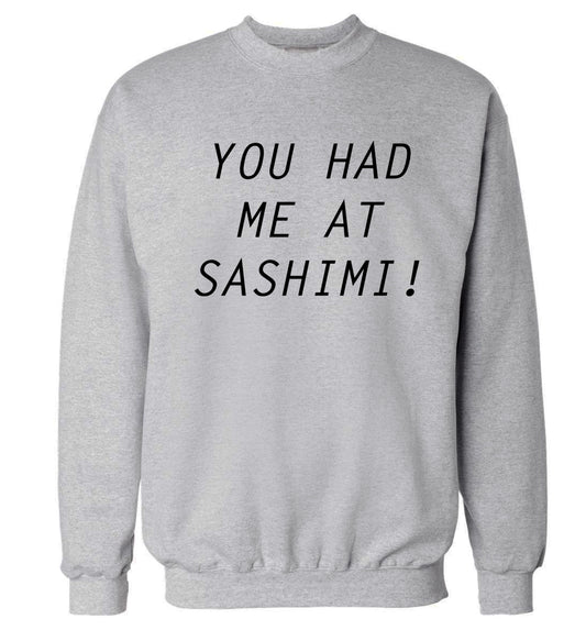 You had me at sashimi Adult's unisex grey Sweater 2XL