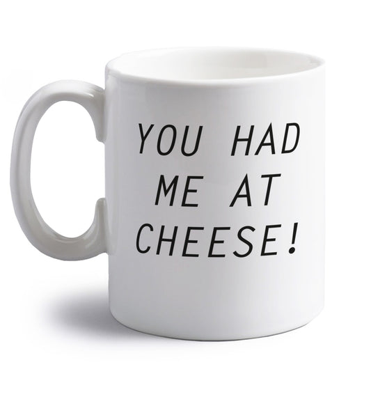 You had me at cheese right handed white ceramic mug 