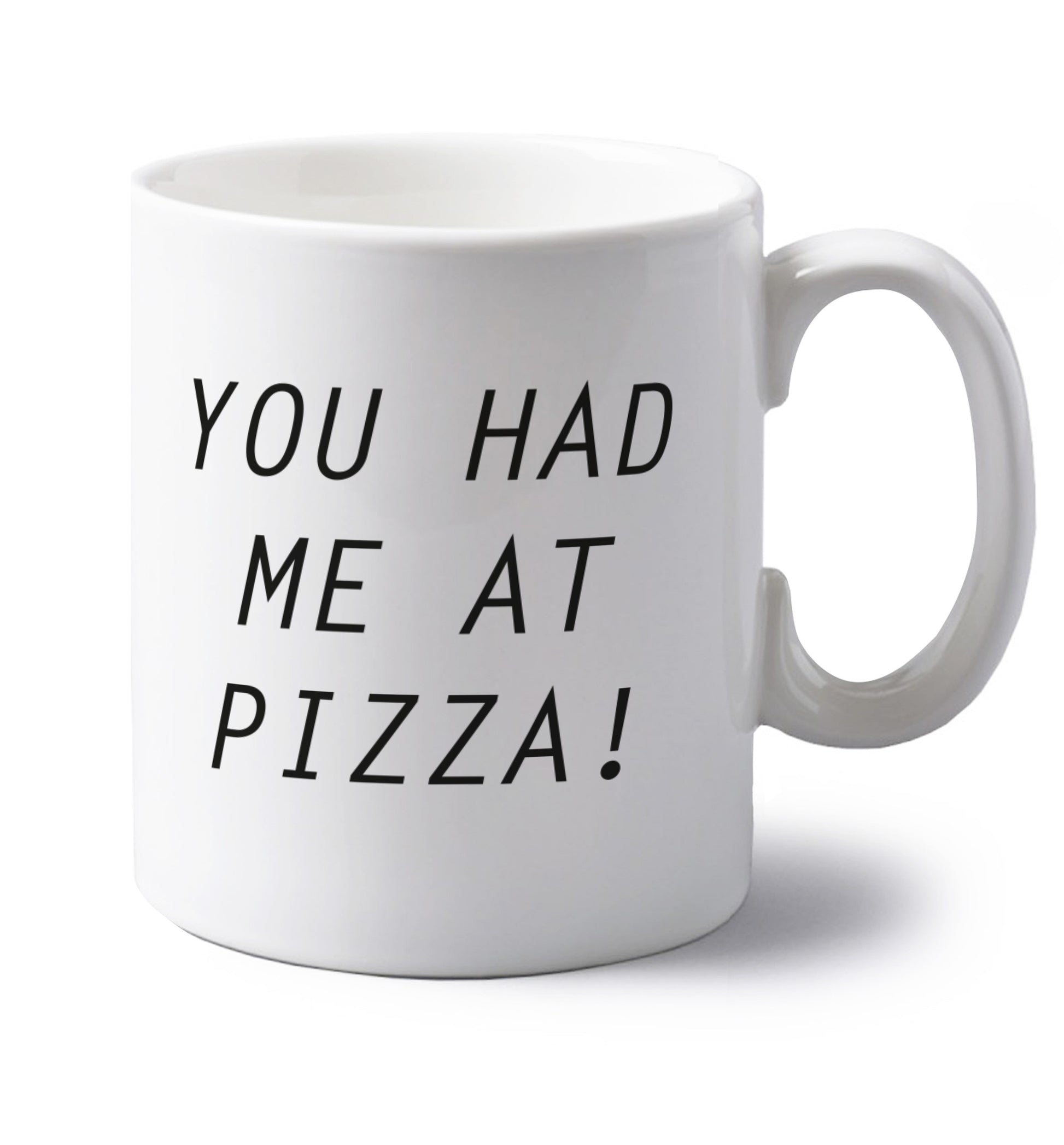 You had me at pizza left handed white ceramic mug 