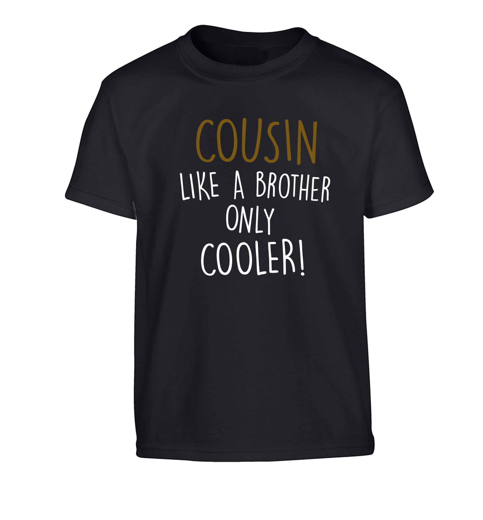 Cousin like a brother only cooler Children's black Tshirt 12-13 Years