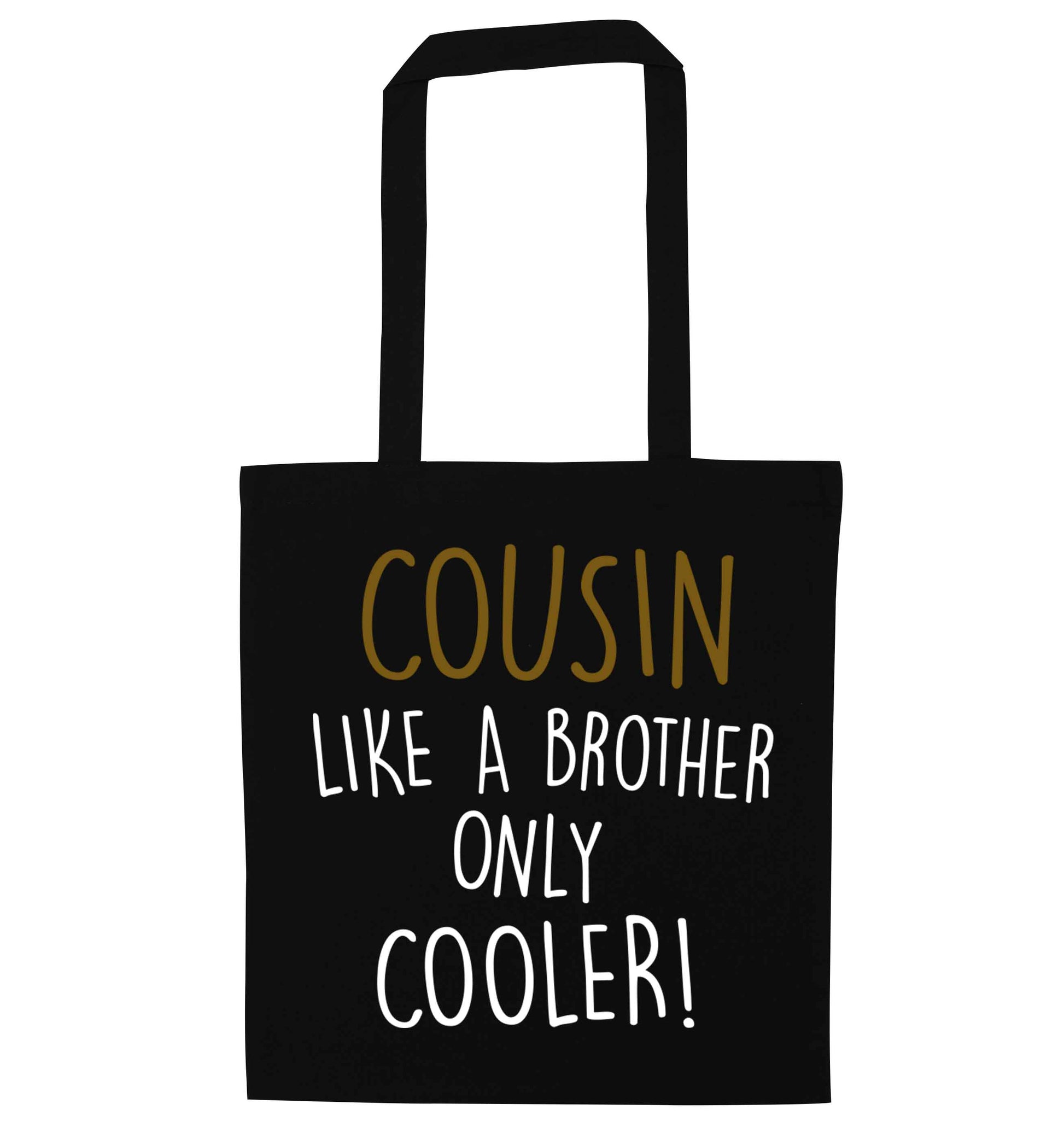 Cousin like a brother only cooler black tote bag