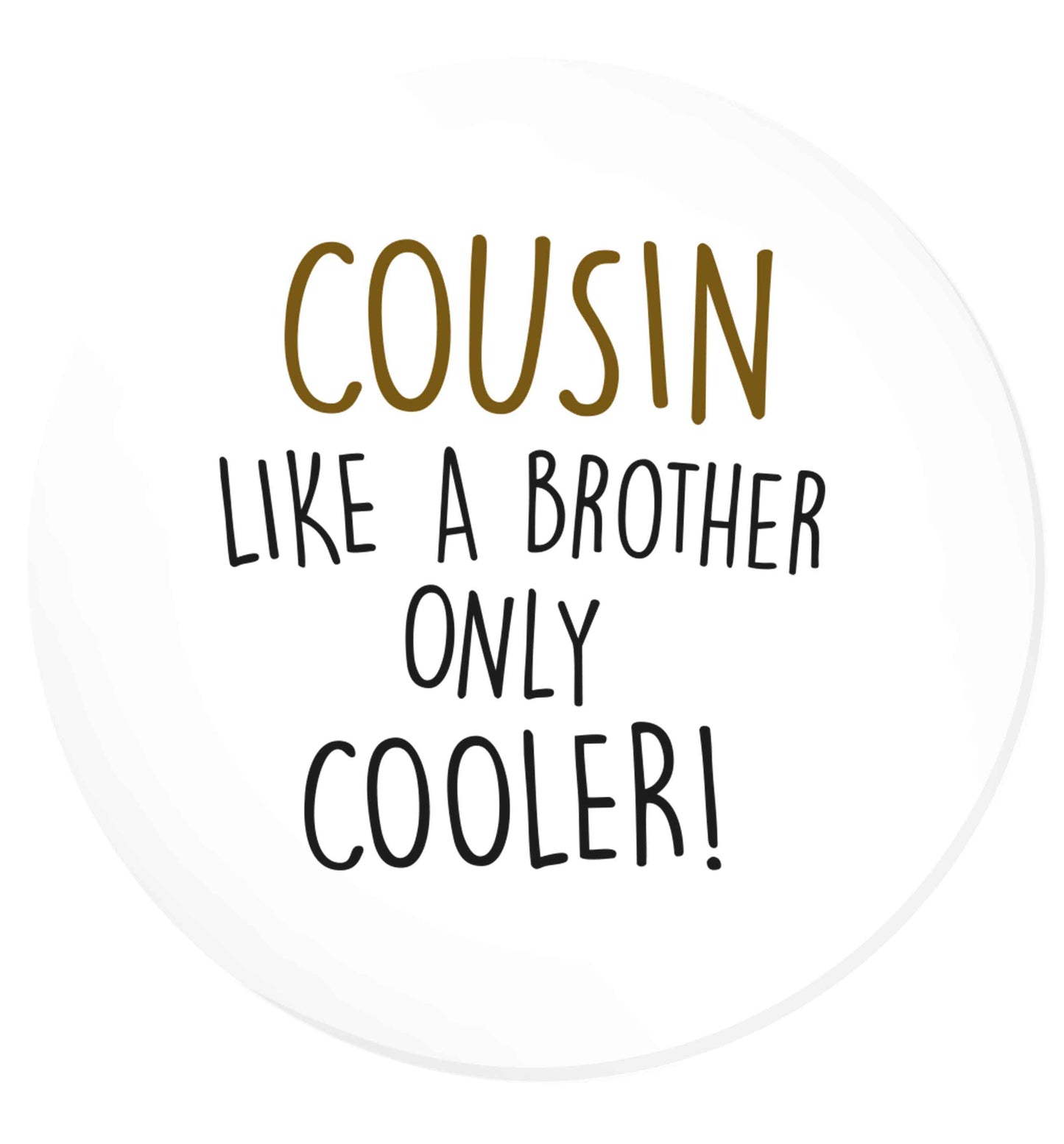 Cousin like a brother only cooler | Magnet