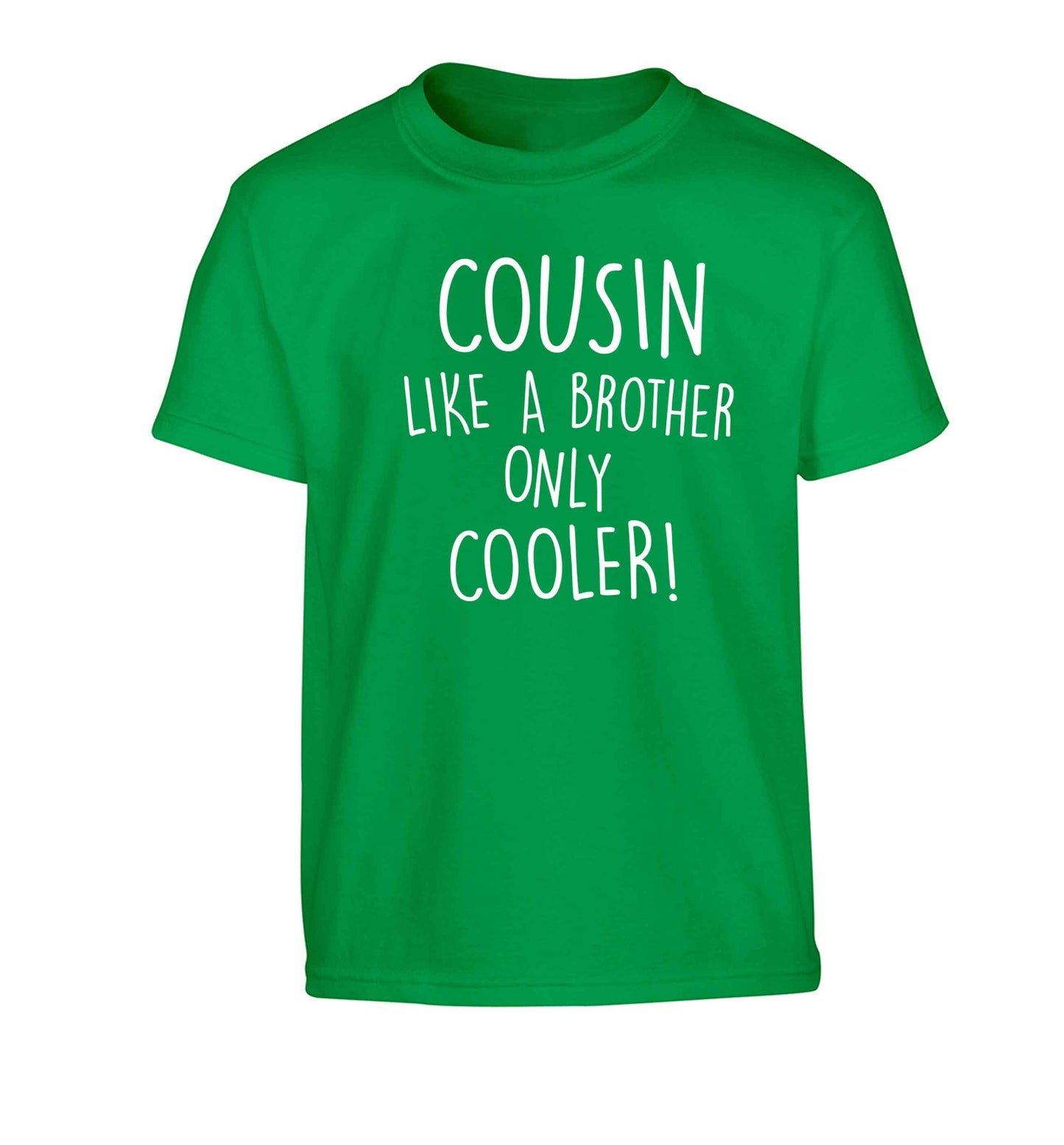 Cousin like a brother only cooler Children's green Tshirt 12-13 Years