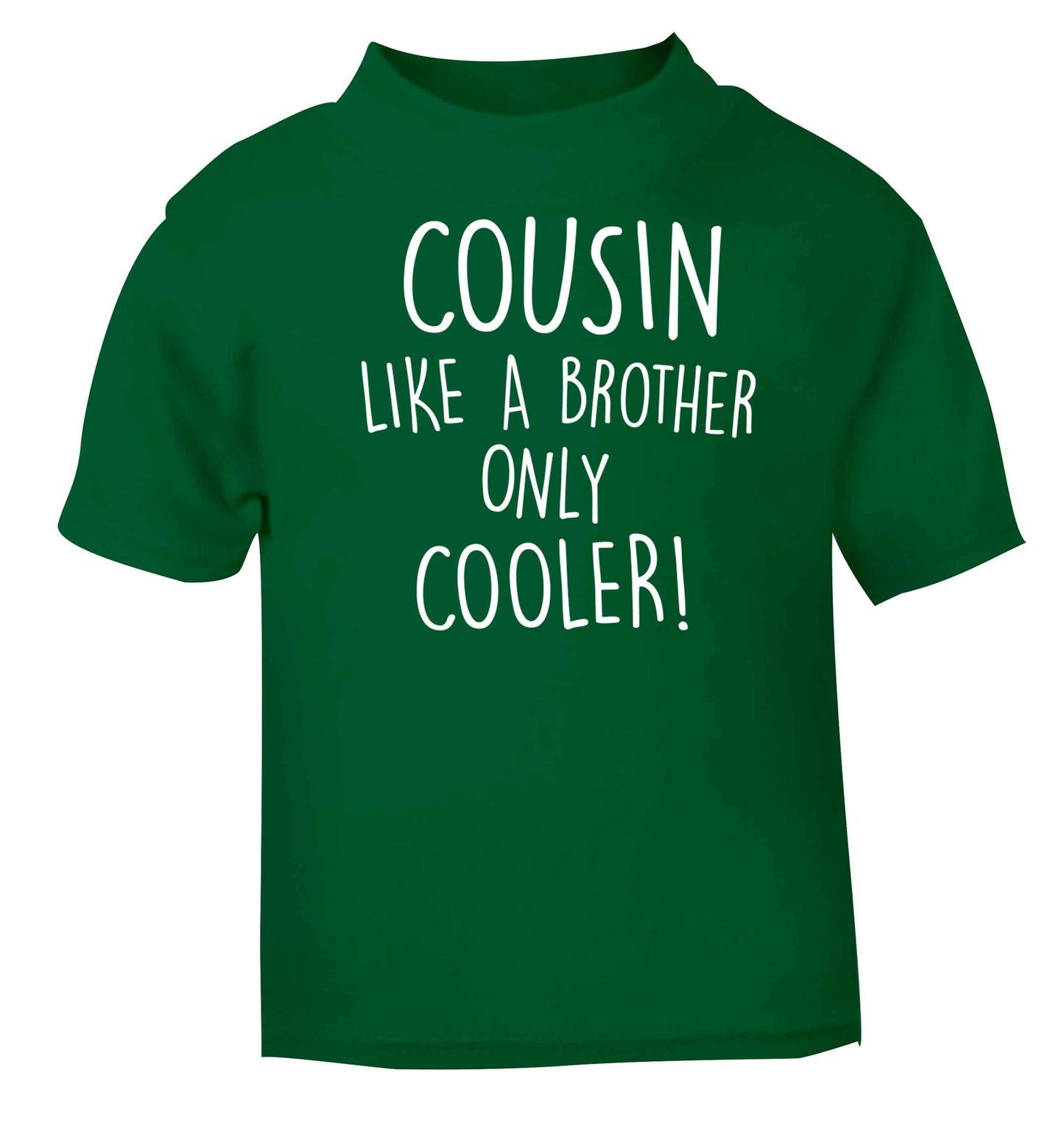 Cousin like a brother only cooler green baby toddler Tshirt 2 Years