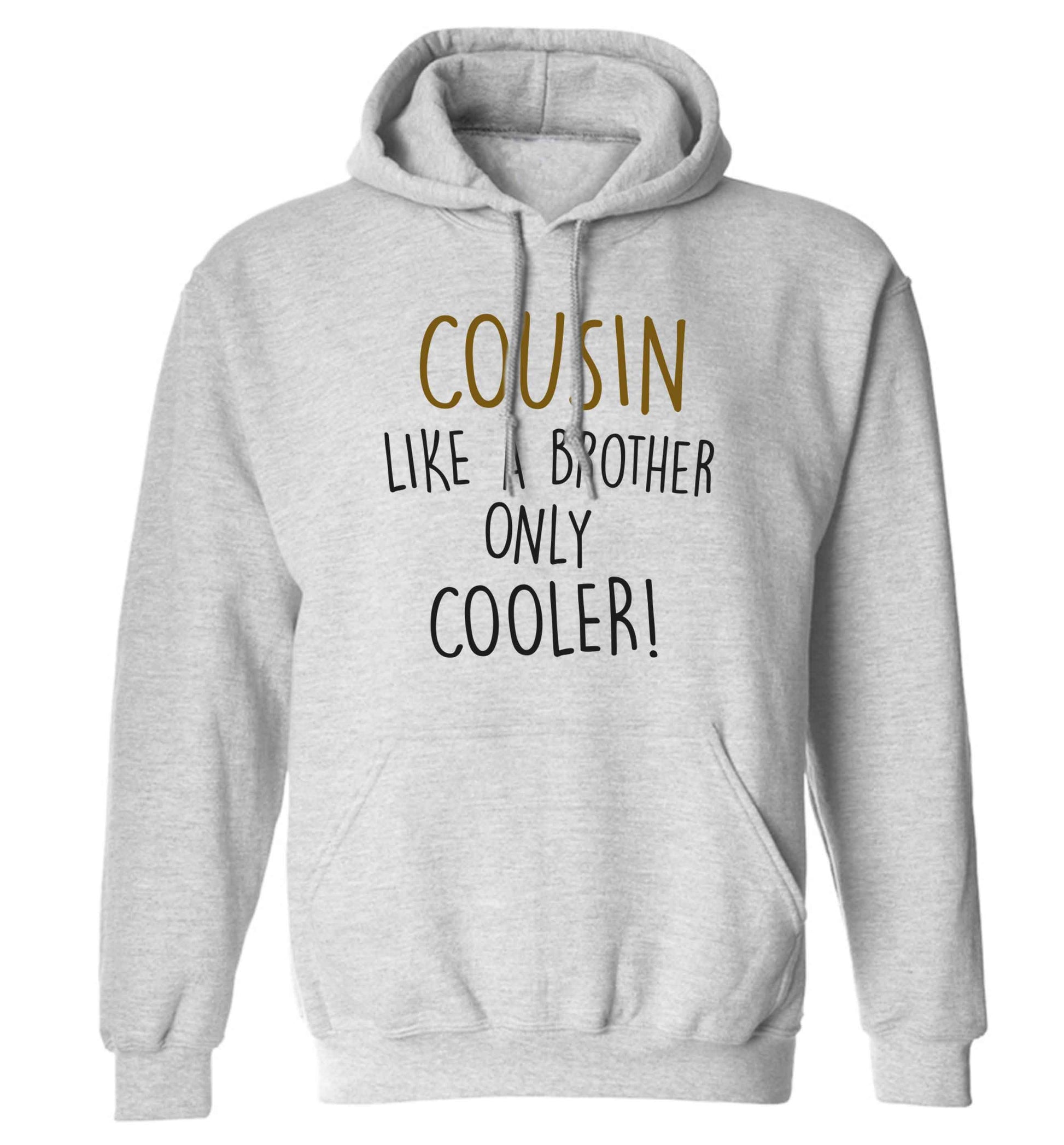 Cousin like a brother only cooler adults unisex grey hoodie 2XL