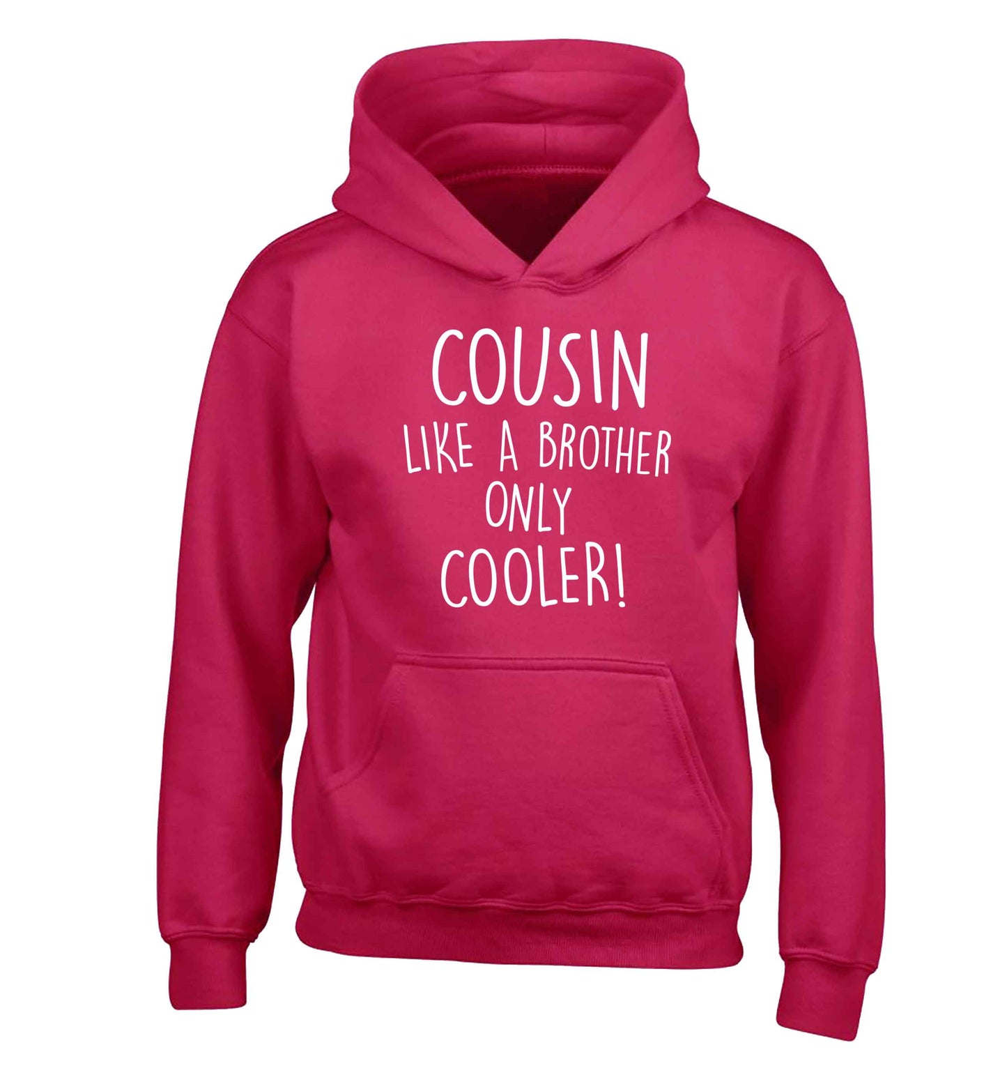 Cousin like a brother only cooler children's pink hoodie 12-13 Years