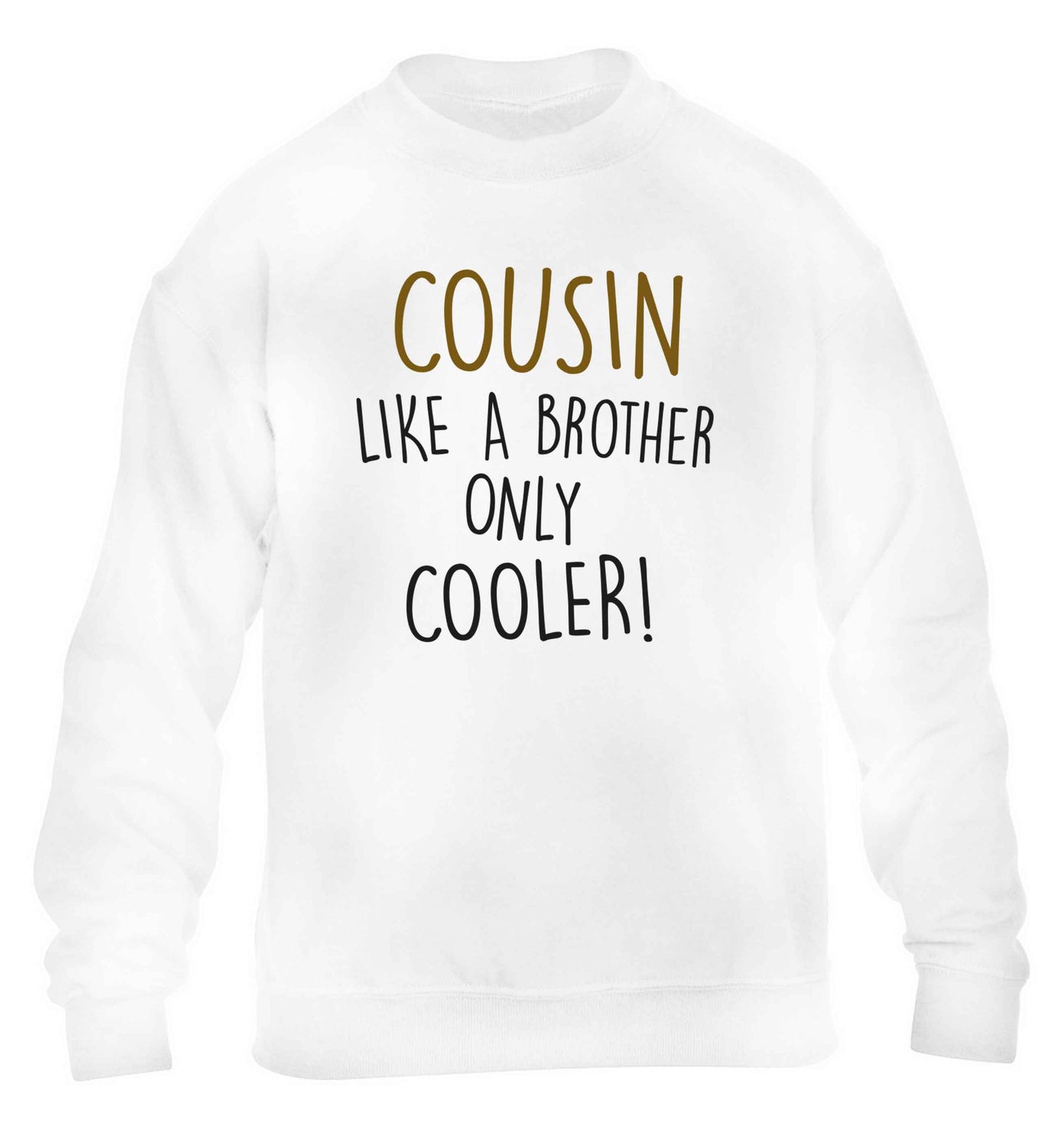 Cousin like a brother only cooler children's white sweater 12-13 Years