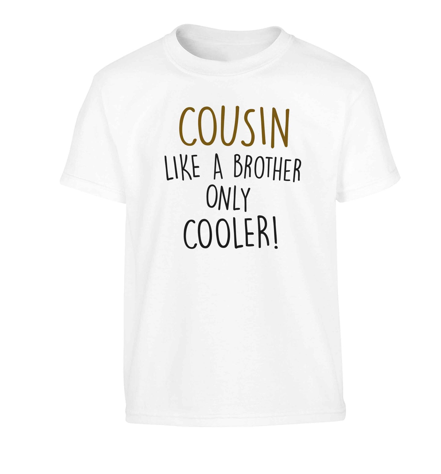 Cousin like a brother only cooler Children's white Tshirt 12-13 Years
