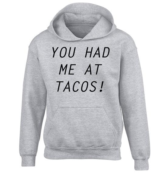 You had me at tacos children's grey hoodie 12-14 Years