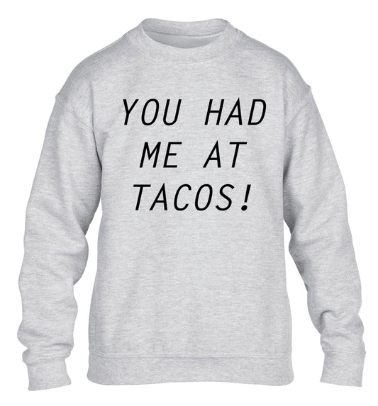 You had me at tacos children's grey sweater 12-14 Years
