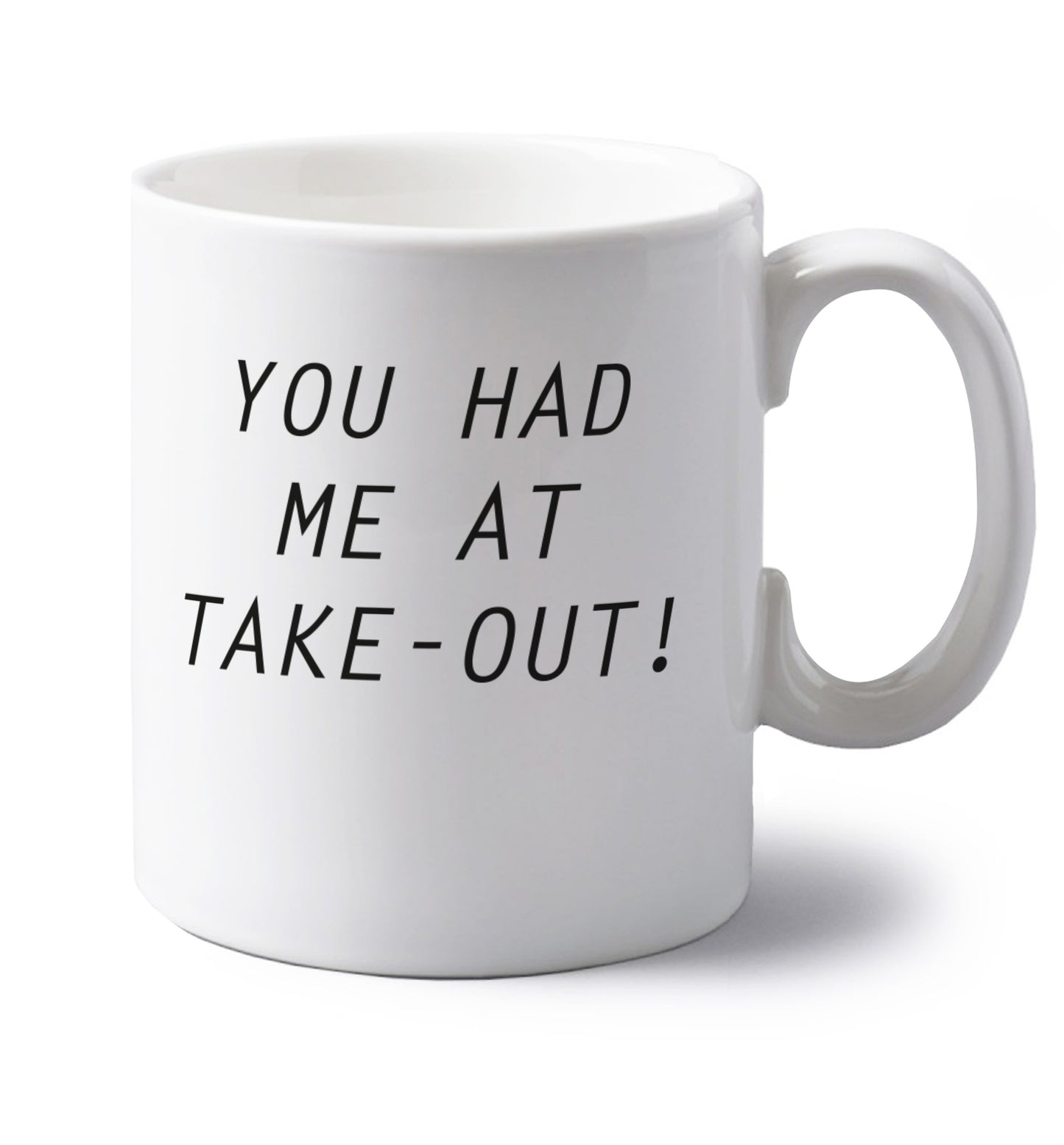 You had me at take-out left handed white ceramic mug 