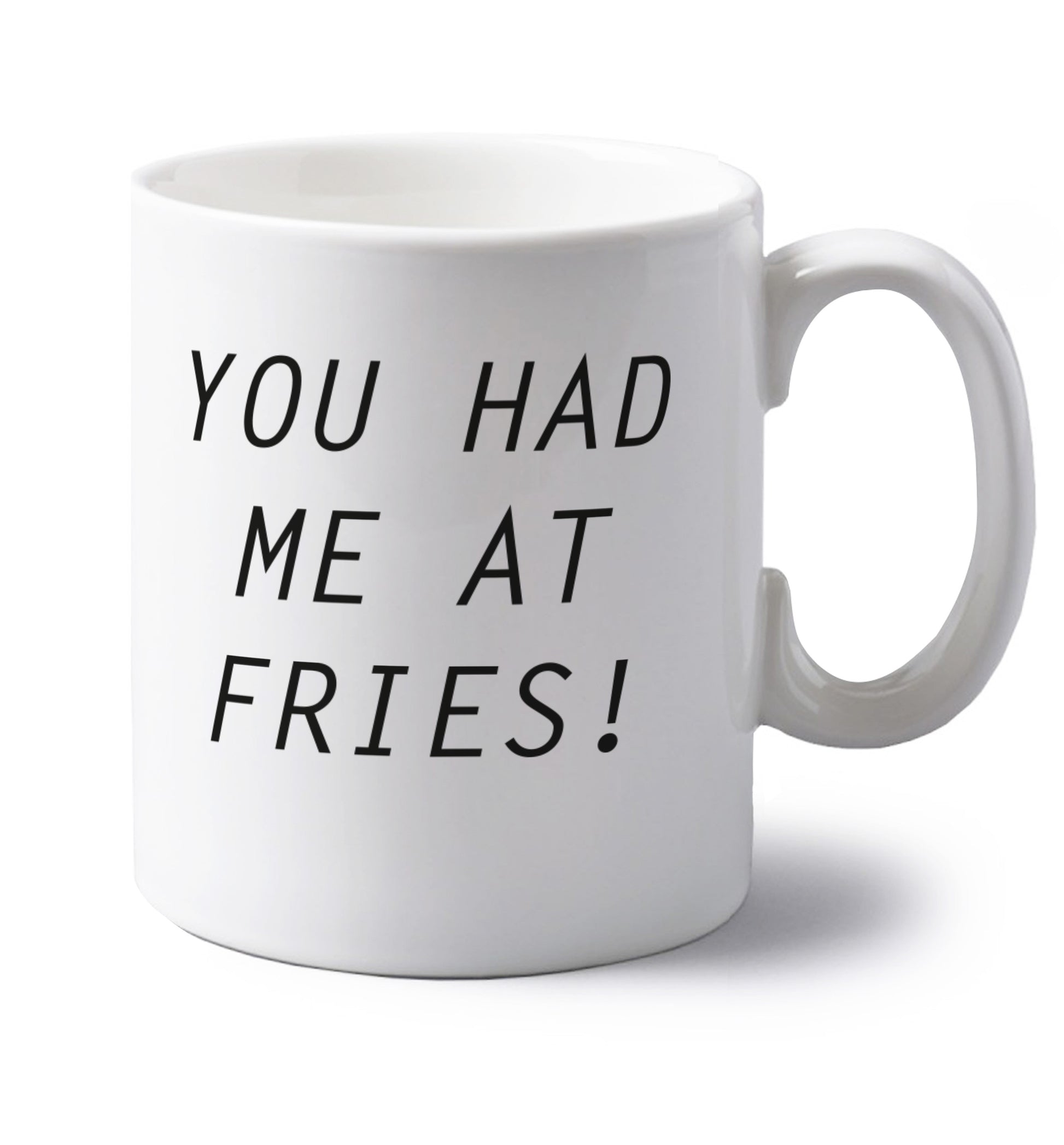 You had me at fries left handed white ceramic mug 