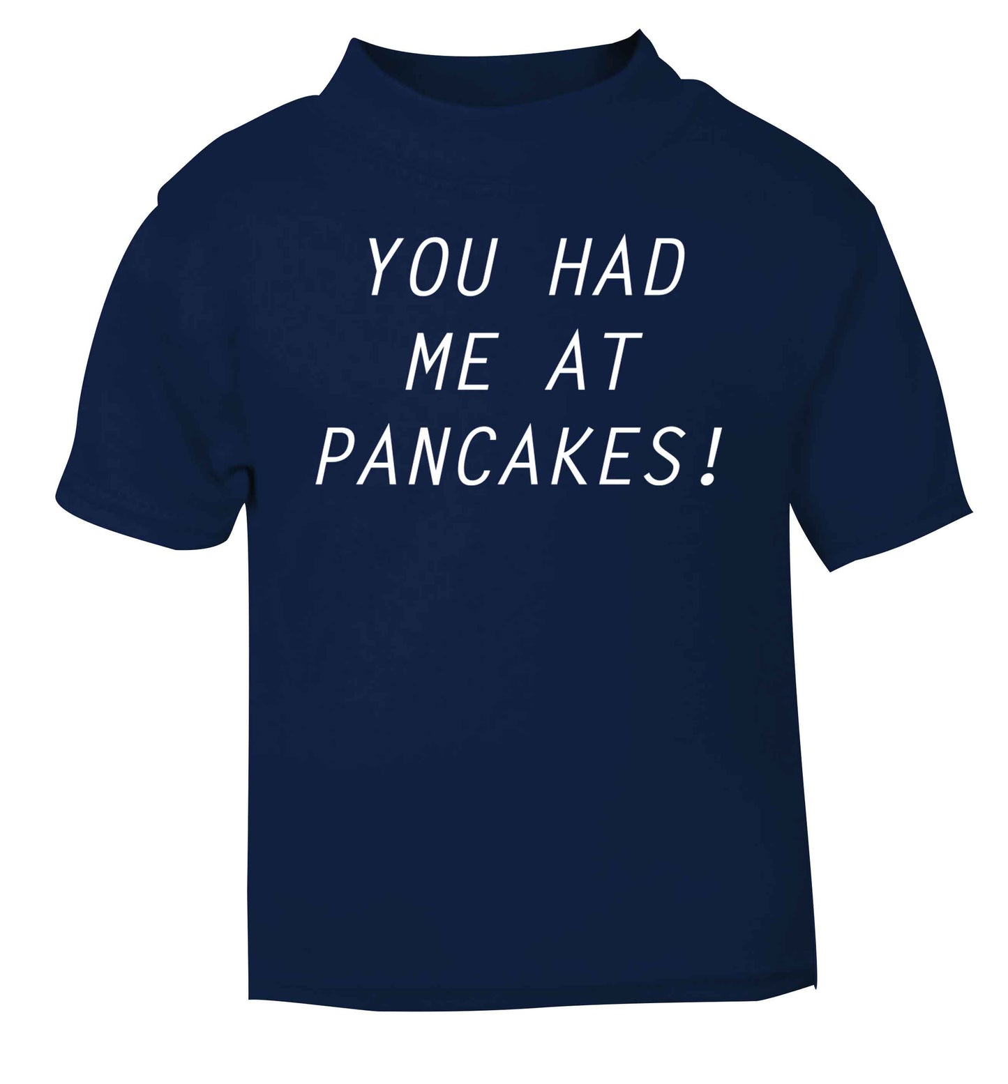 You had me at pancakes navy baby toddler Tshirt 2 Years
