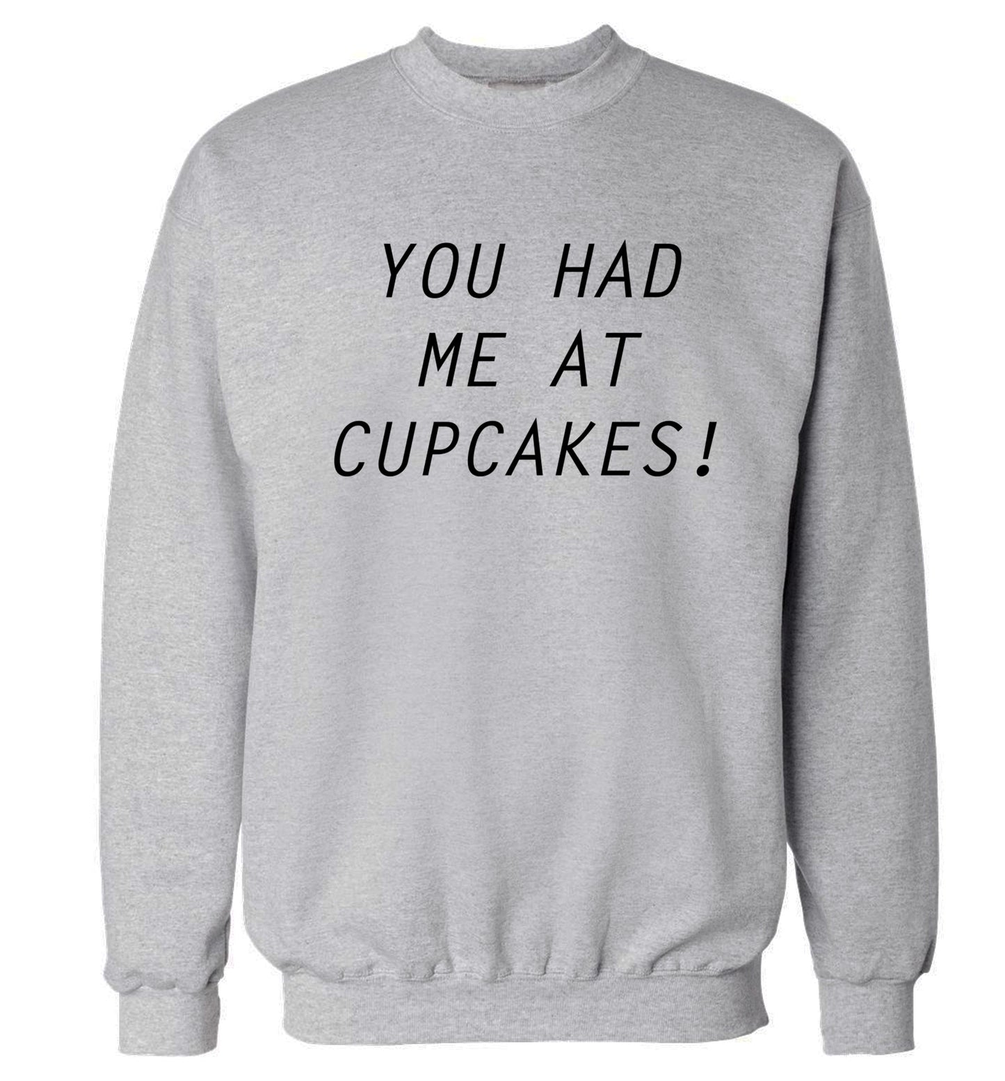 You had me at cupcakes Adult's unisex grey Sweater 2XL
