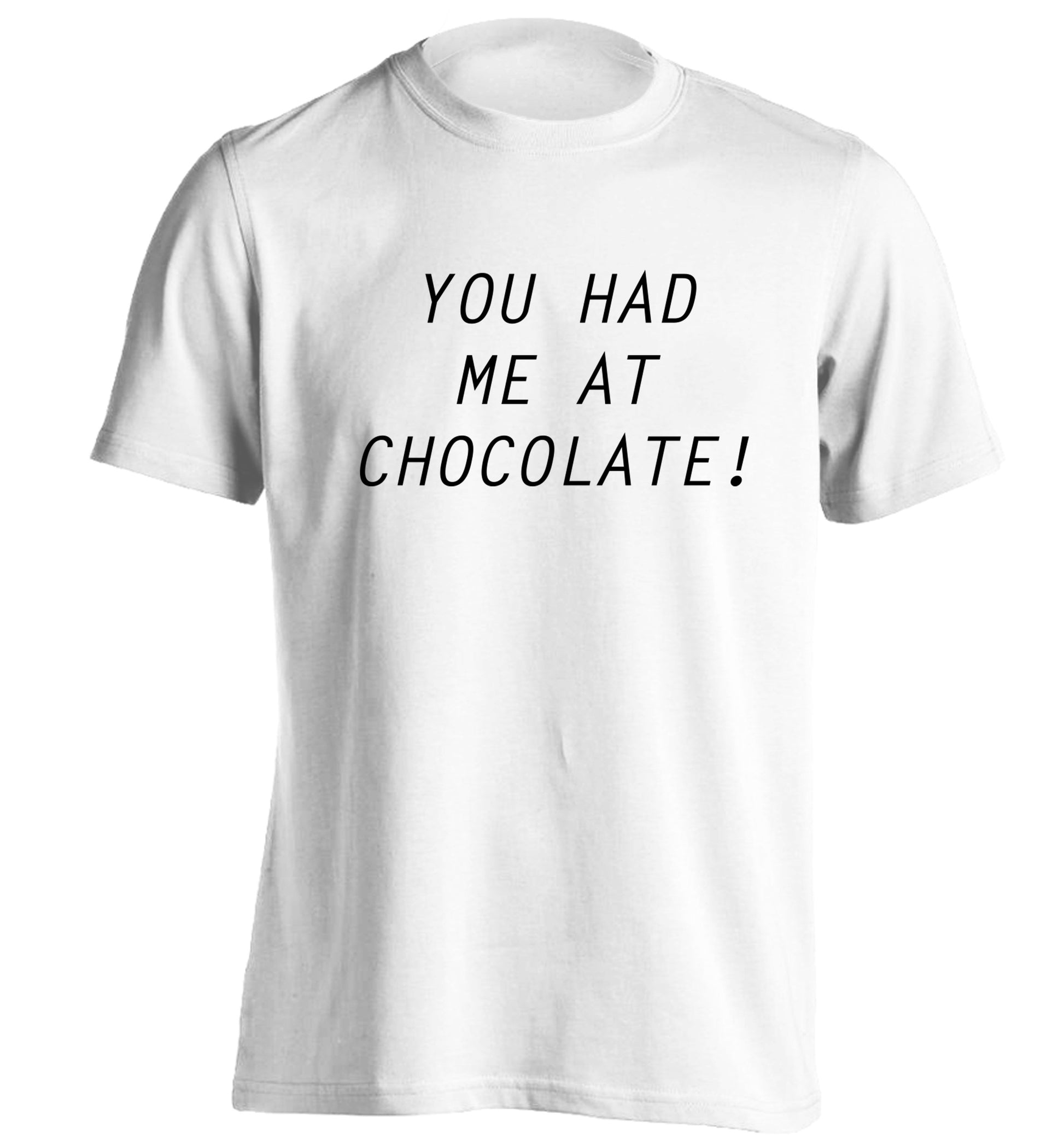 You had me at chocolate adults unisex white Tshirt 2XL