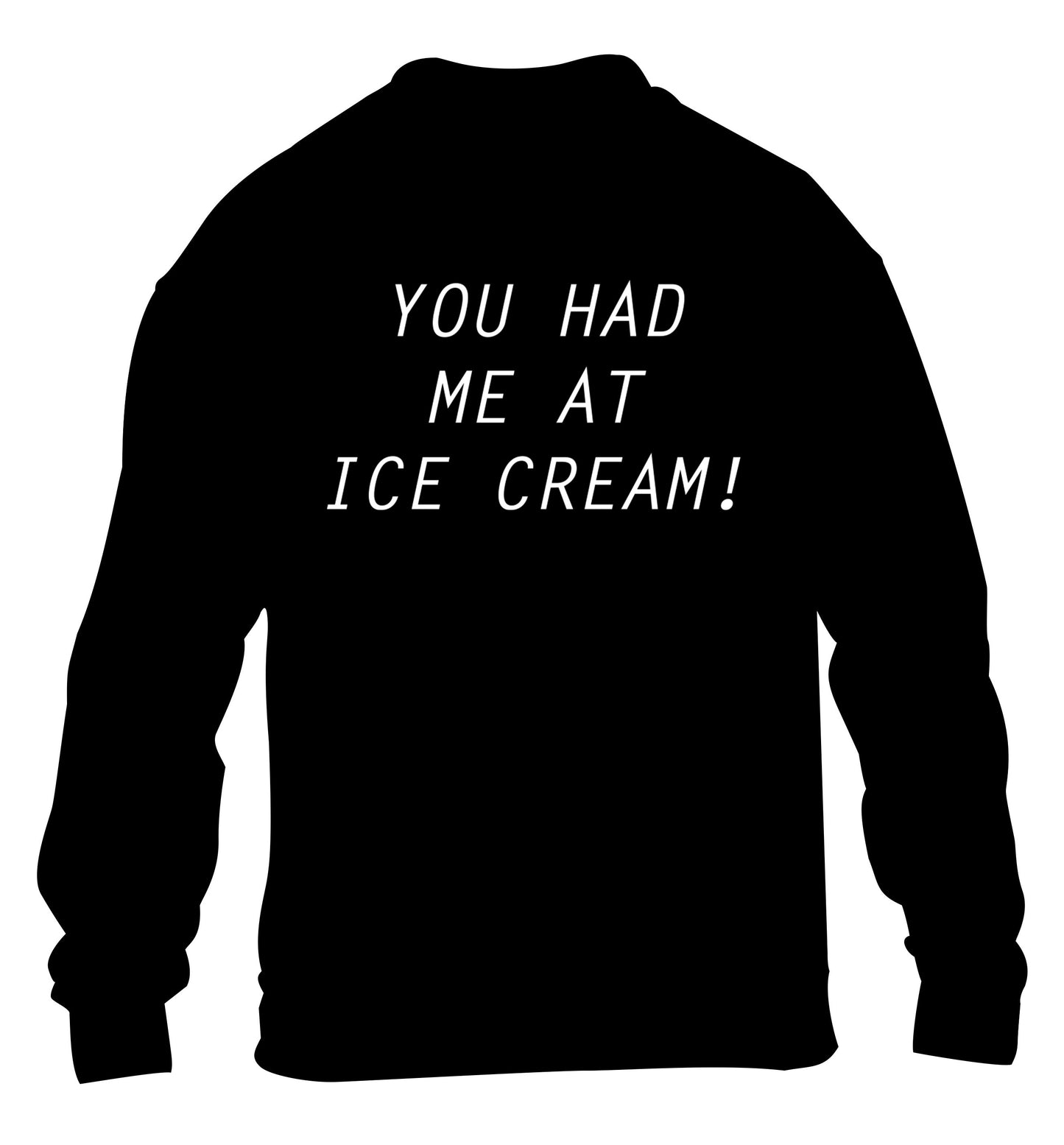 You had me at ice cream children's black sweater 12-14 Years