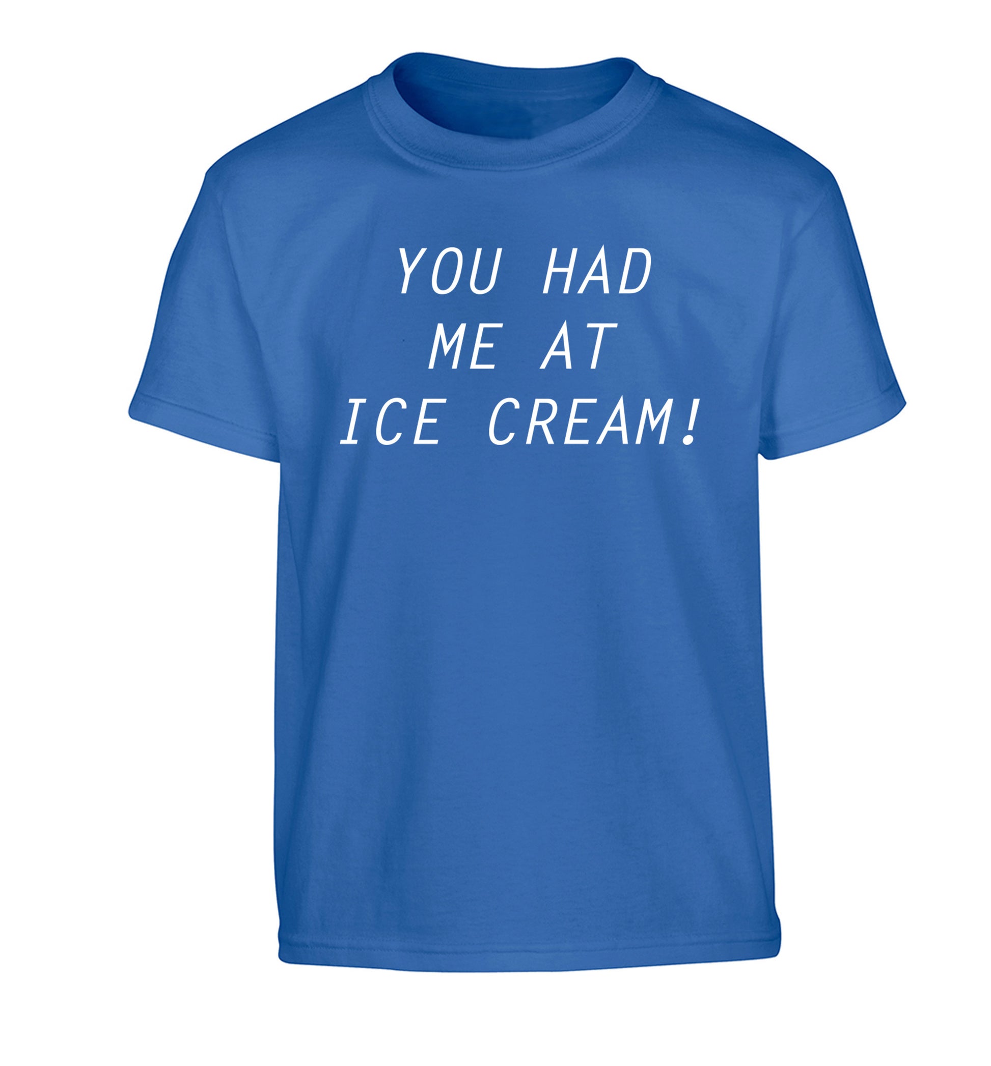 You had me at ice cream Children's blue Tshirt 12-14 Years