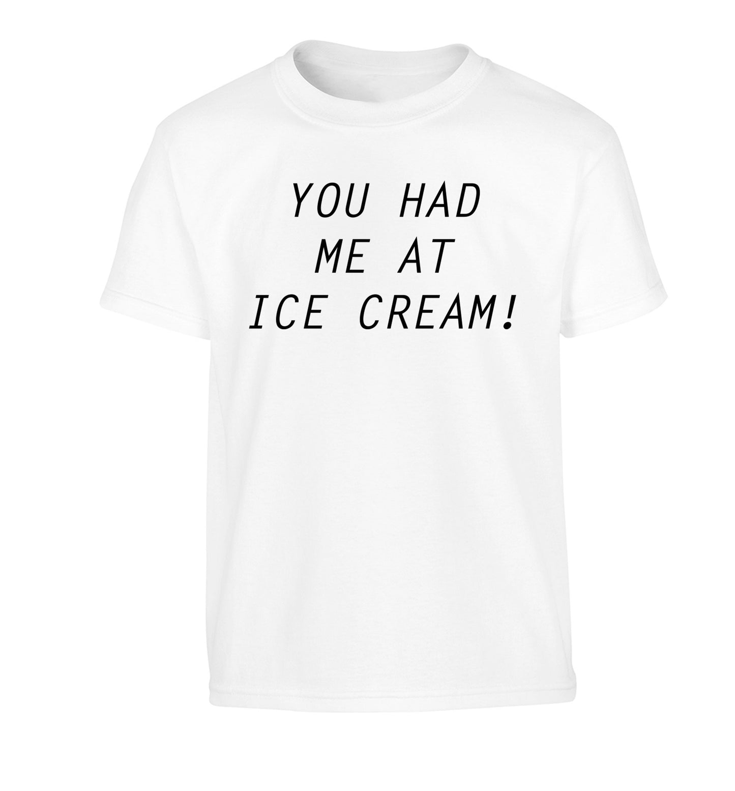 You had me at ice cream Children's white Tshirt 12-14 Years