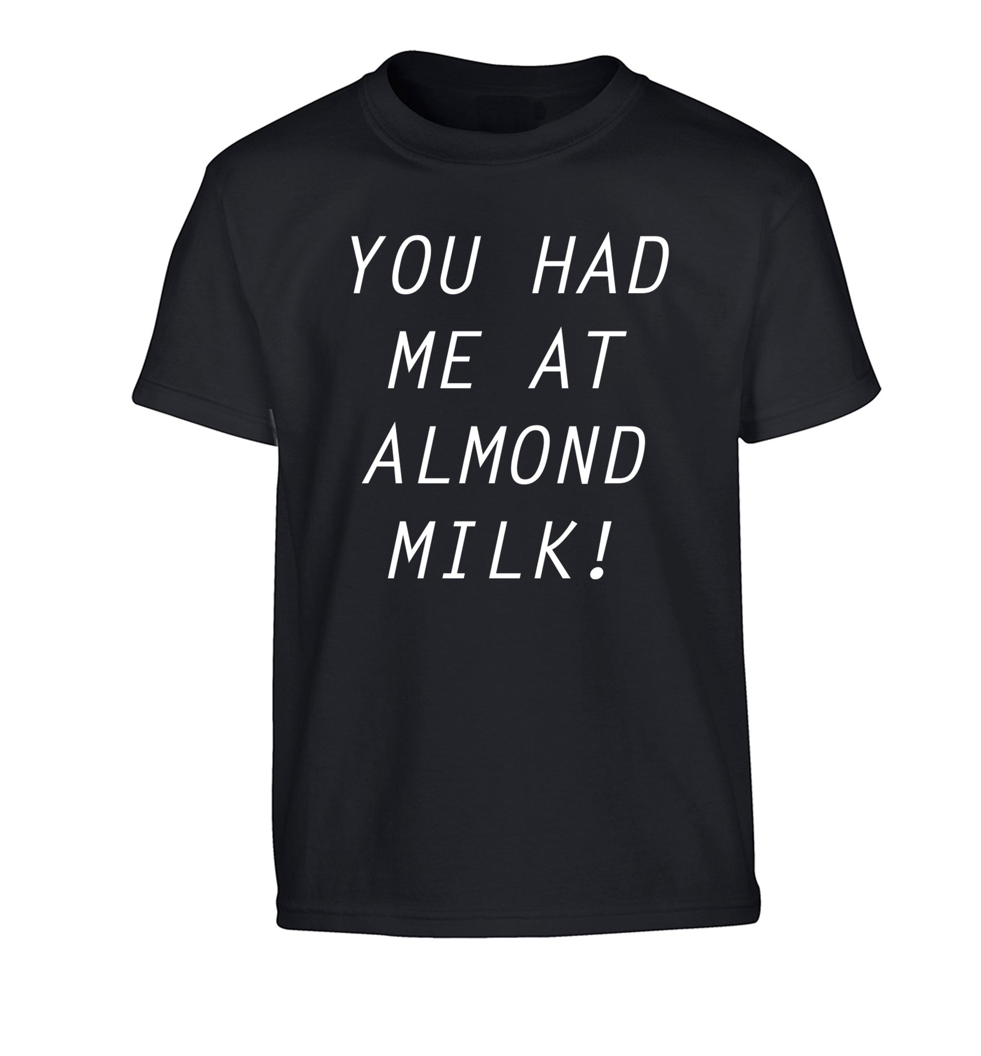 You had me at almond milk Children's black Tshirt 12-14 Years