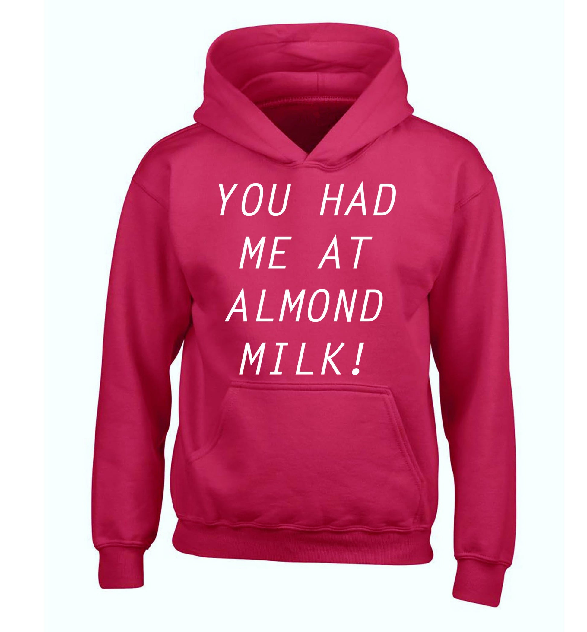 You had me at almond milk children's pink hoodie 12-14 Years