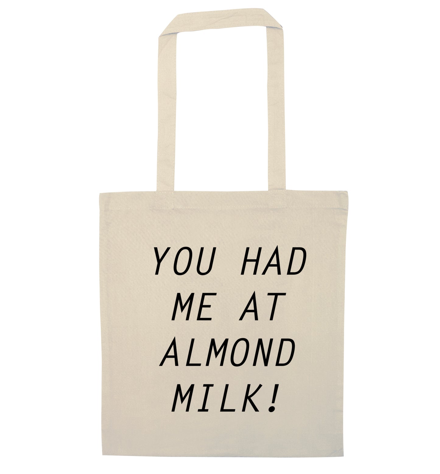 You had me at almond milk natural tote bag