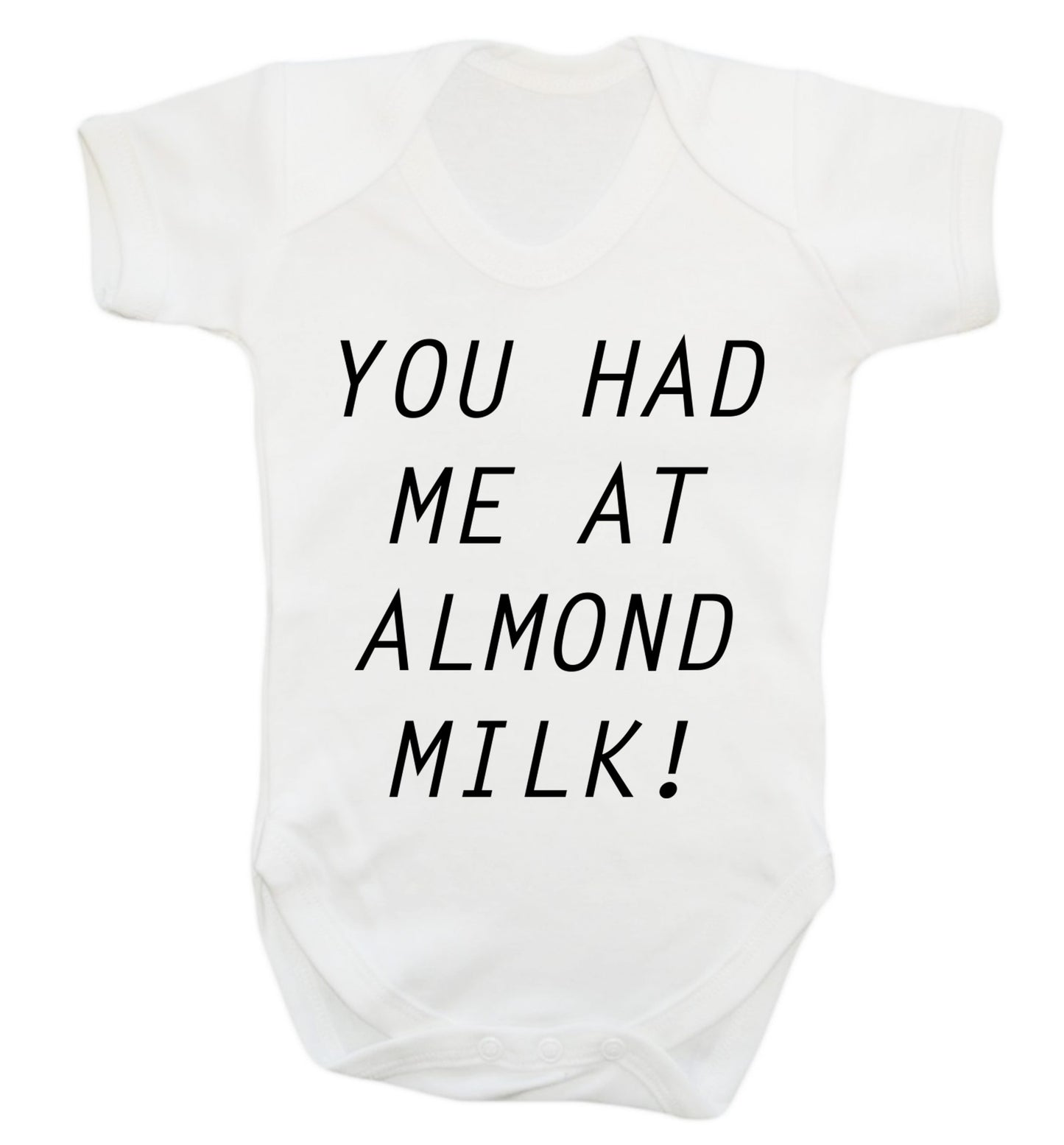 You had me at almond milk Baby Vest white 18-24 months
