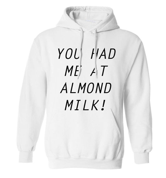 You had me at almond milk adults unisex white hoodie 2XL