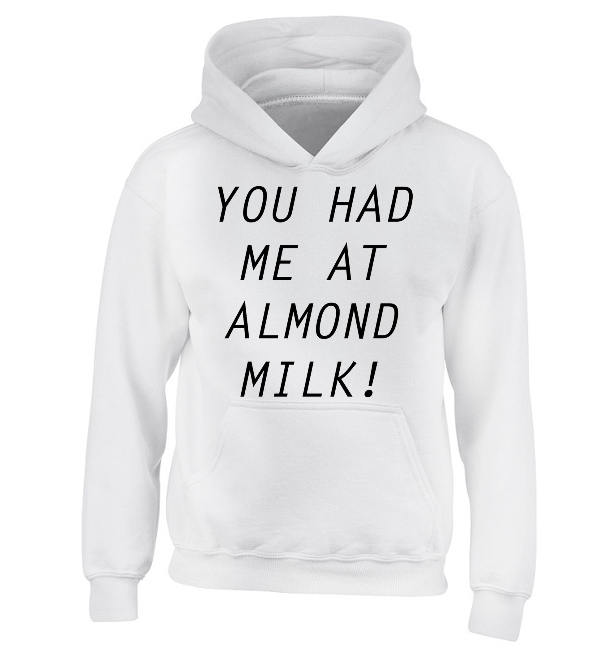 You had me at almond milk children's white hoodie 12-14 Years