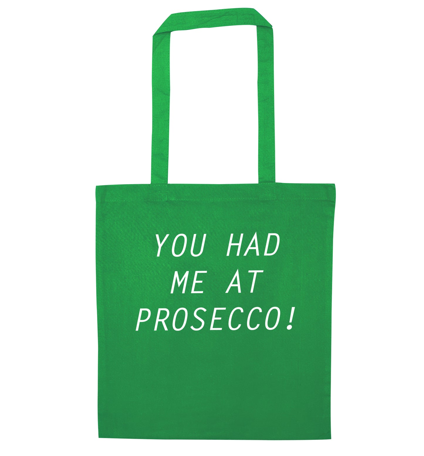 You had me at prosecco green tote bag