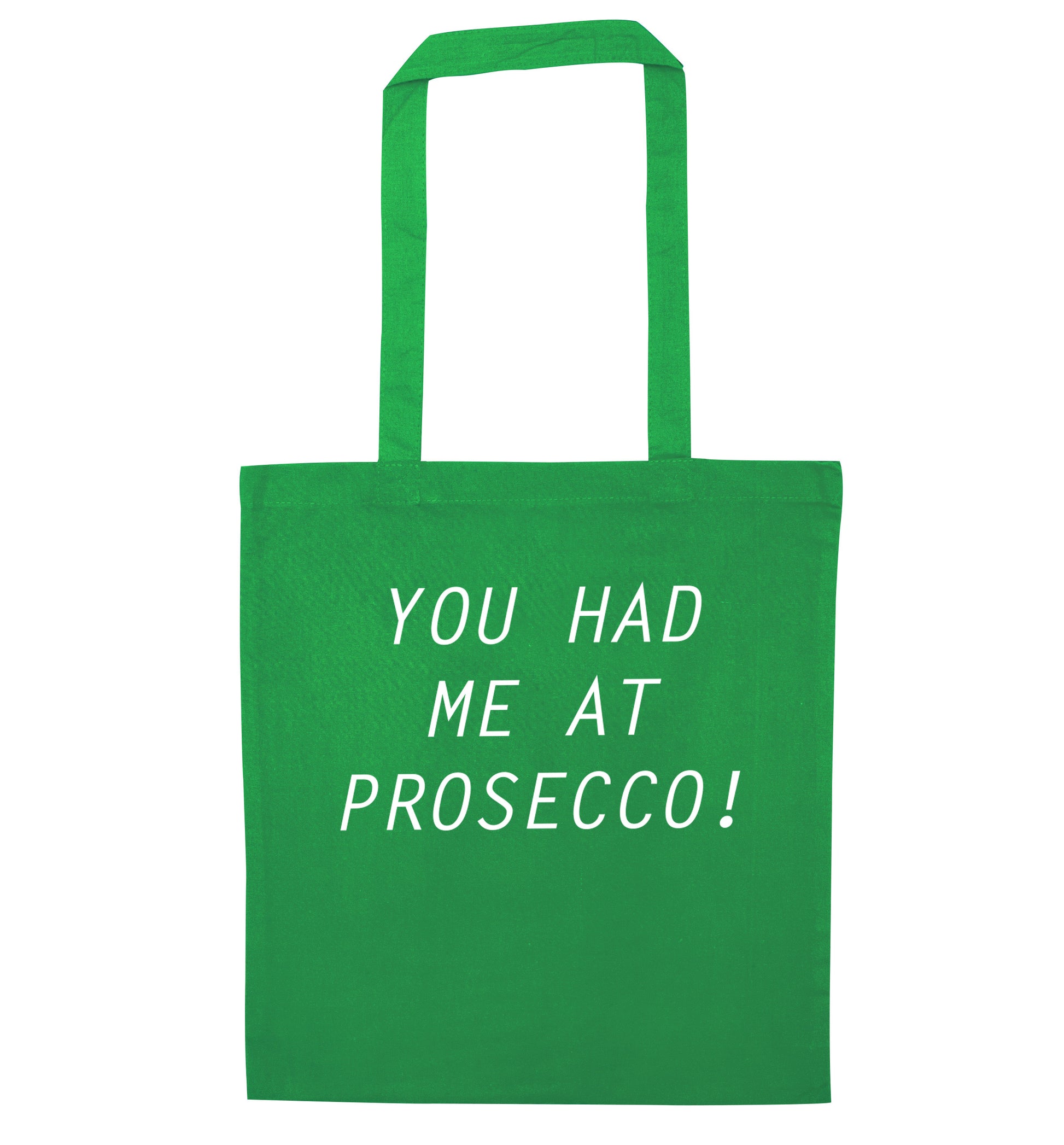 You had me at prosecco green tote bag