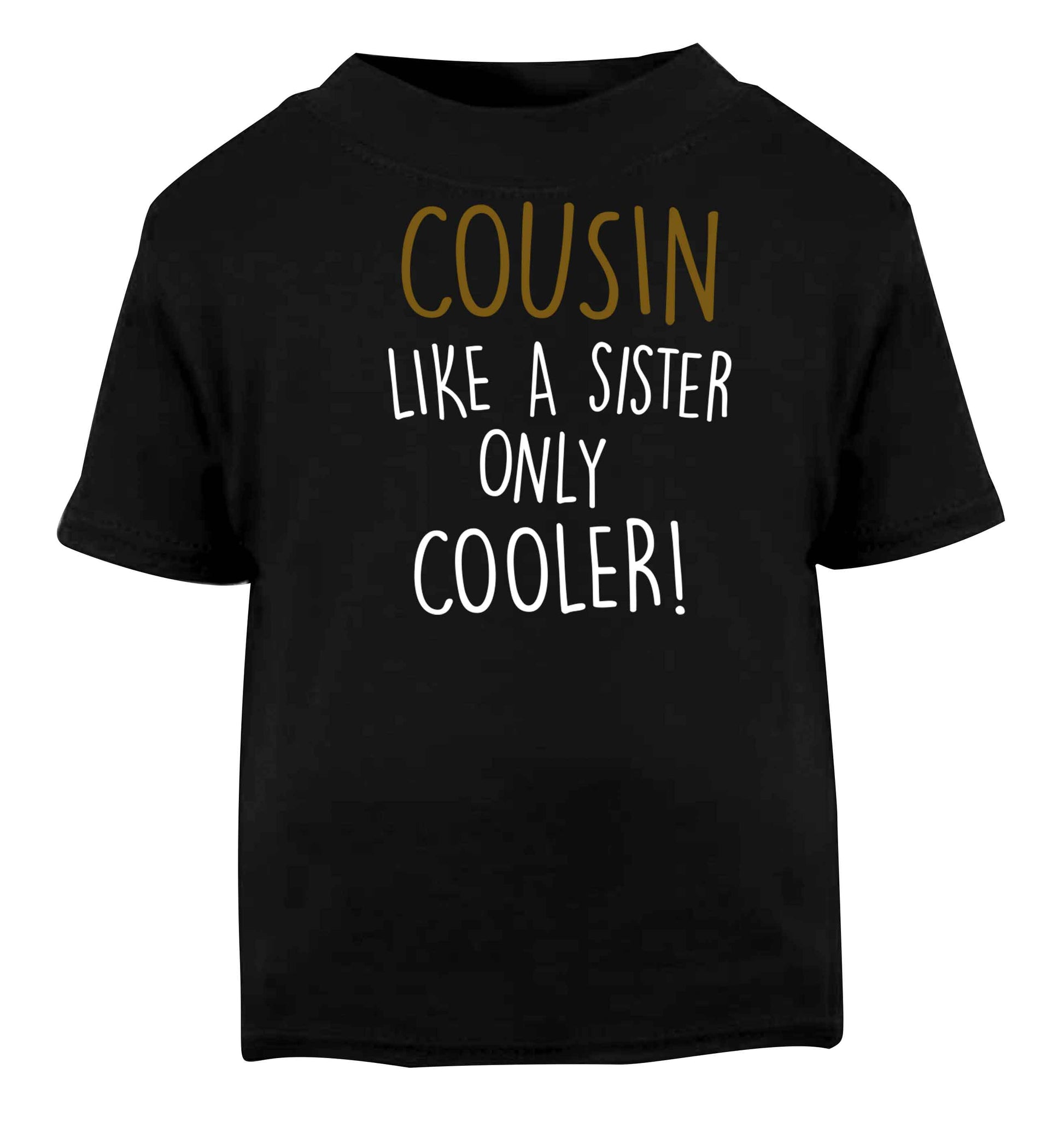 Cousin like a sister only cooler Black baby toddler Tshirt 2 years