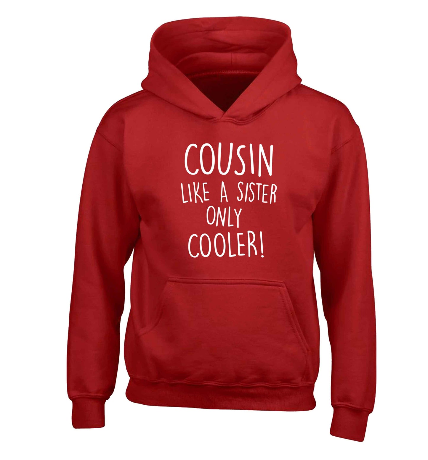 Cousin like a sister only cooler children's red hoodie 12-13 Years