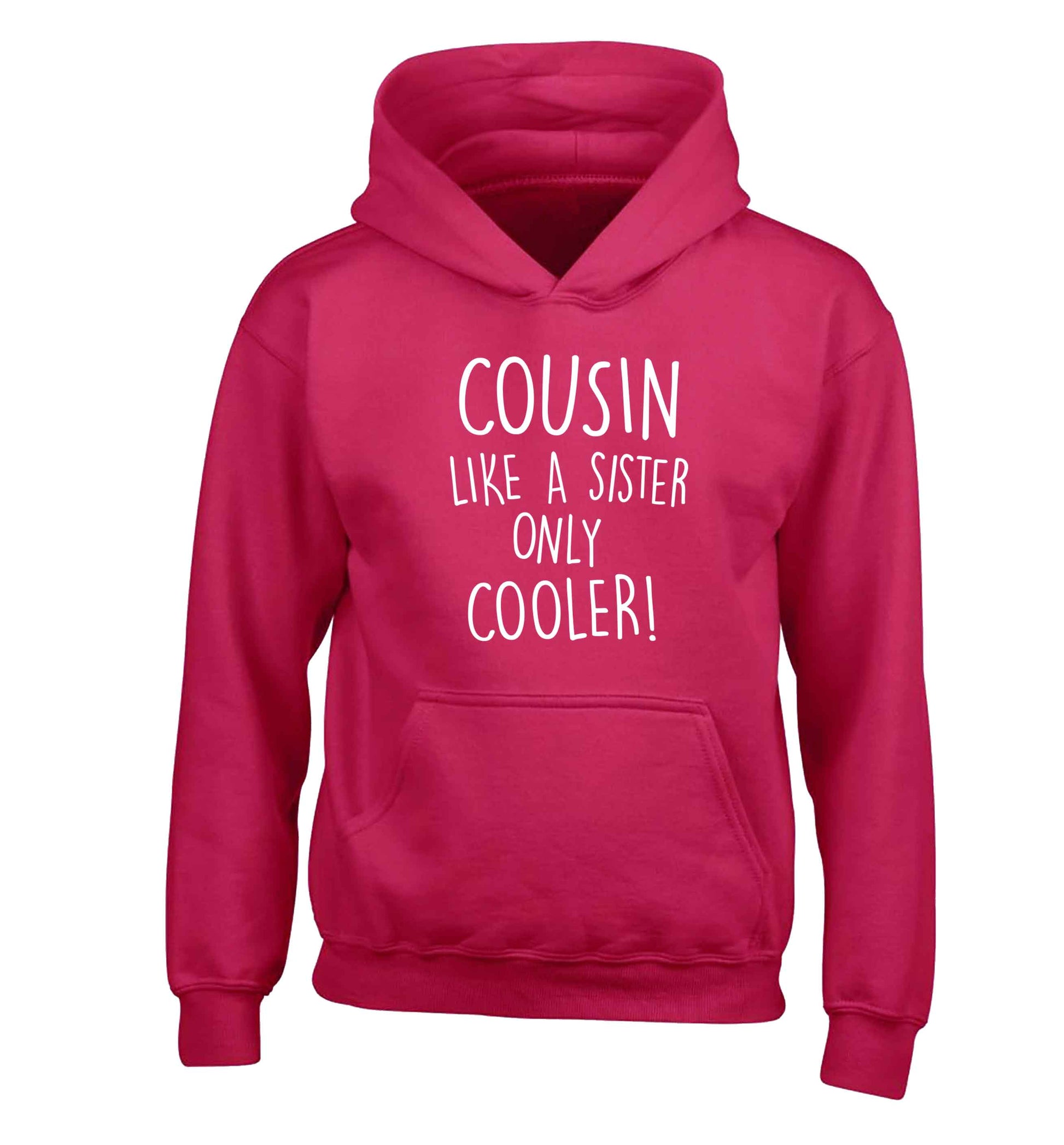Cousin like a sister only cooler children's pink hoodie 12-13 Years
