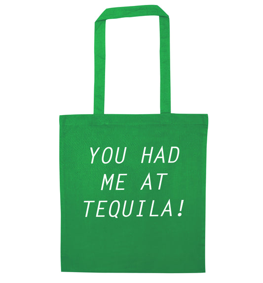 You had me at tequila green tote bag