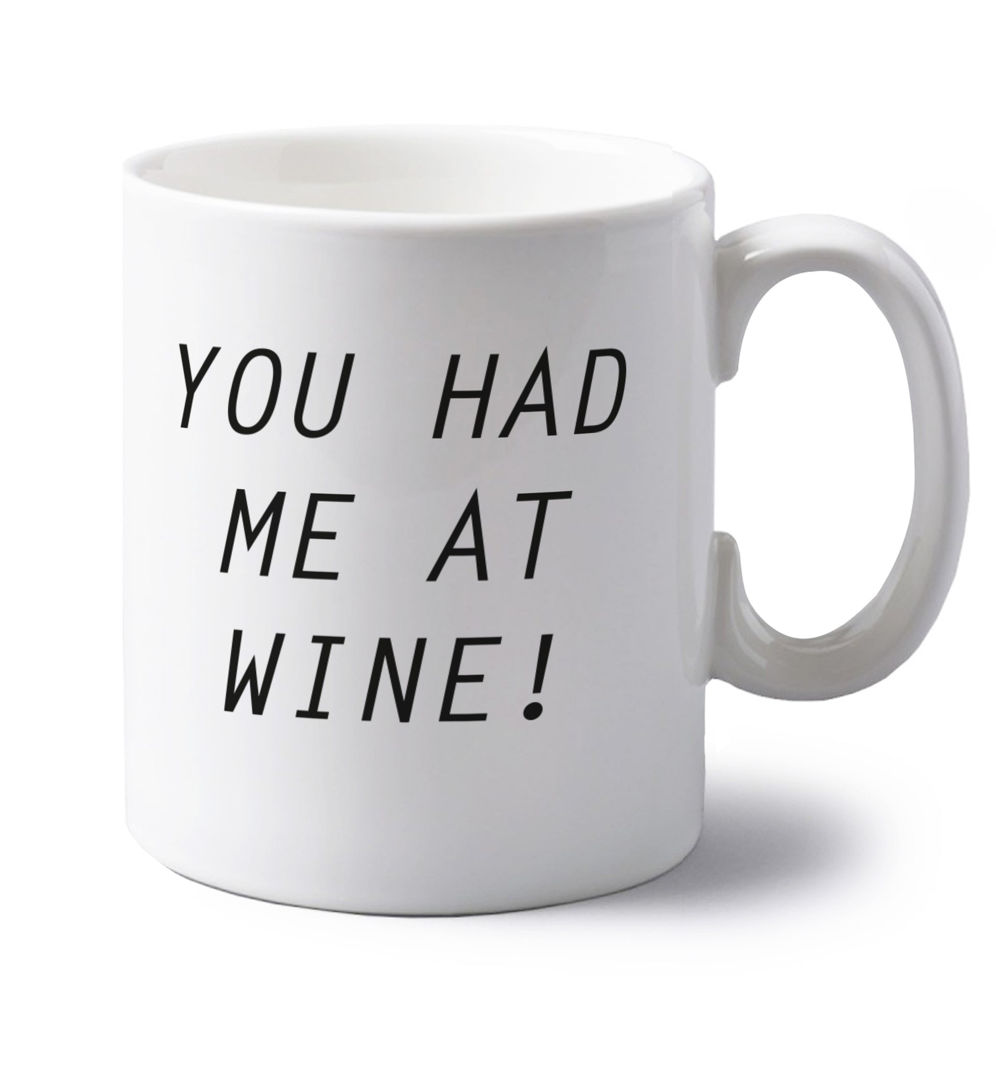 You had me at wine left handed white ceramic mug 