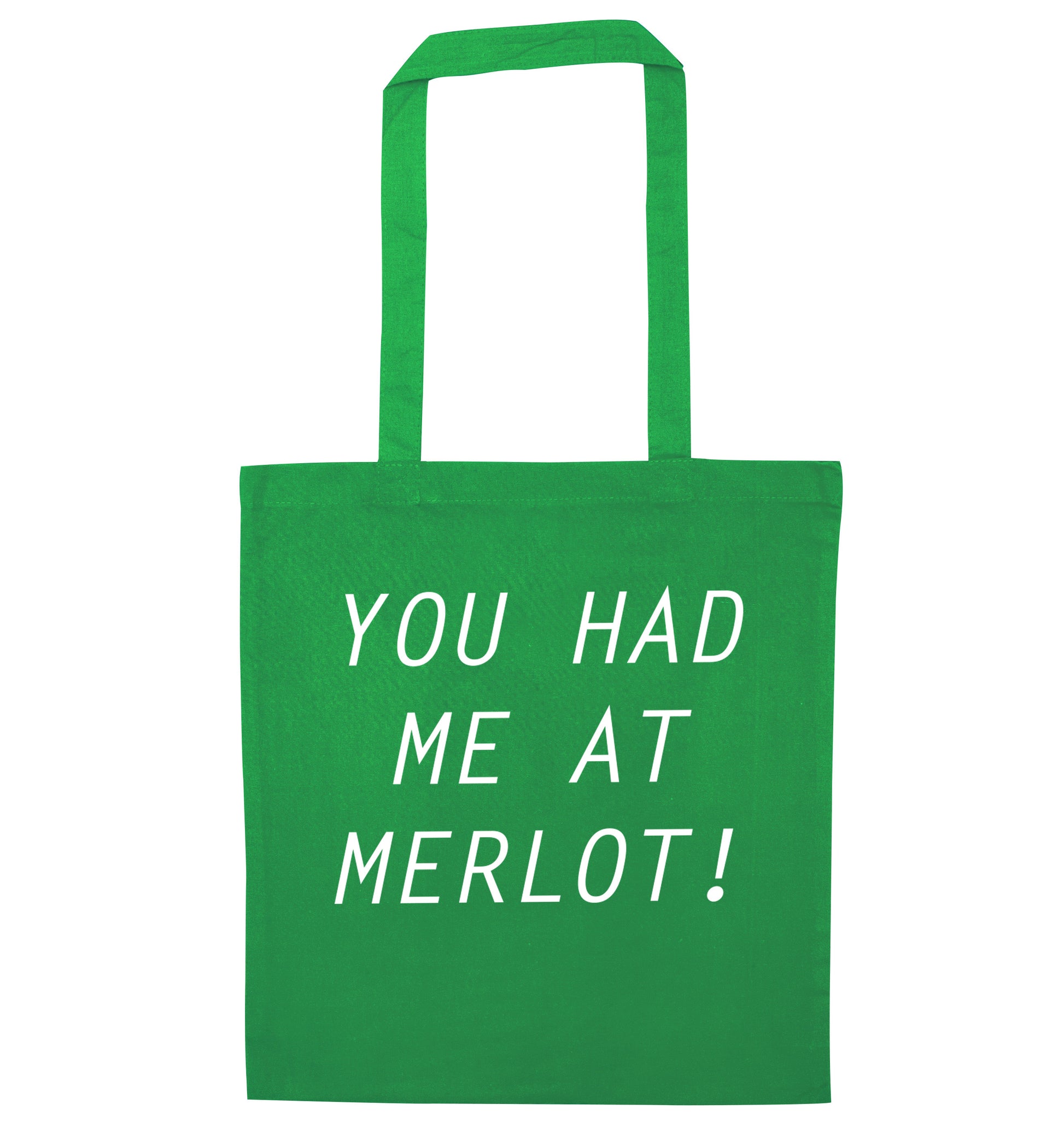 You had me at merlot green tote bag