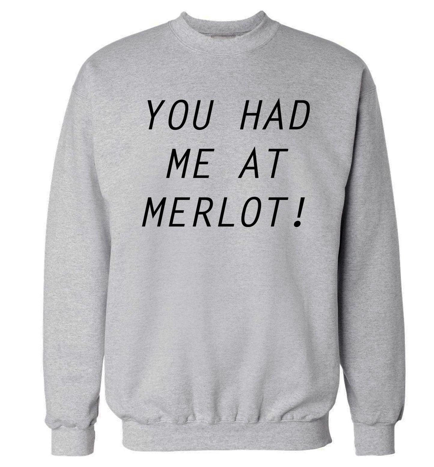 You had me at merlot Adult's unisex grey Sweater 2XL