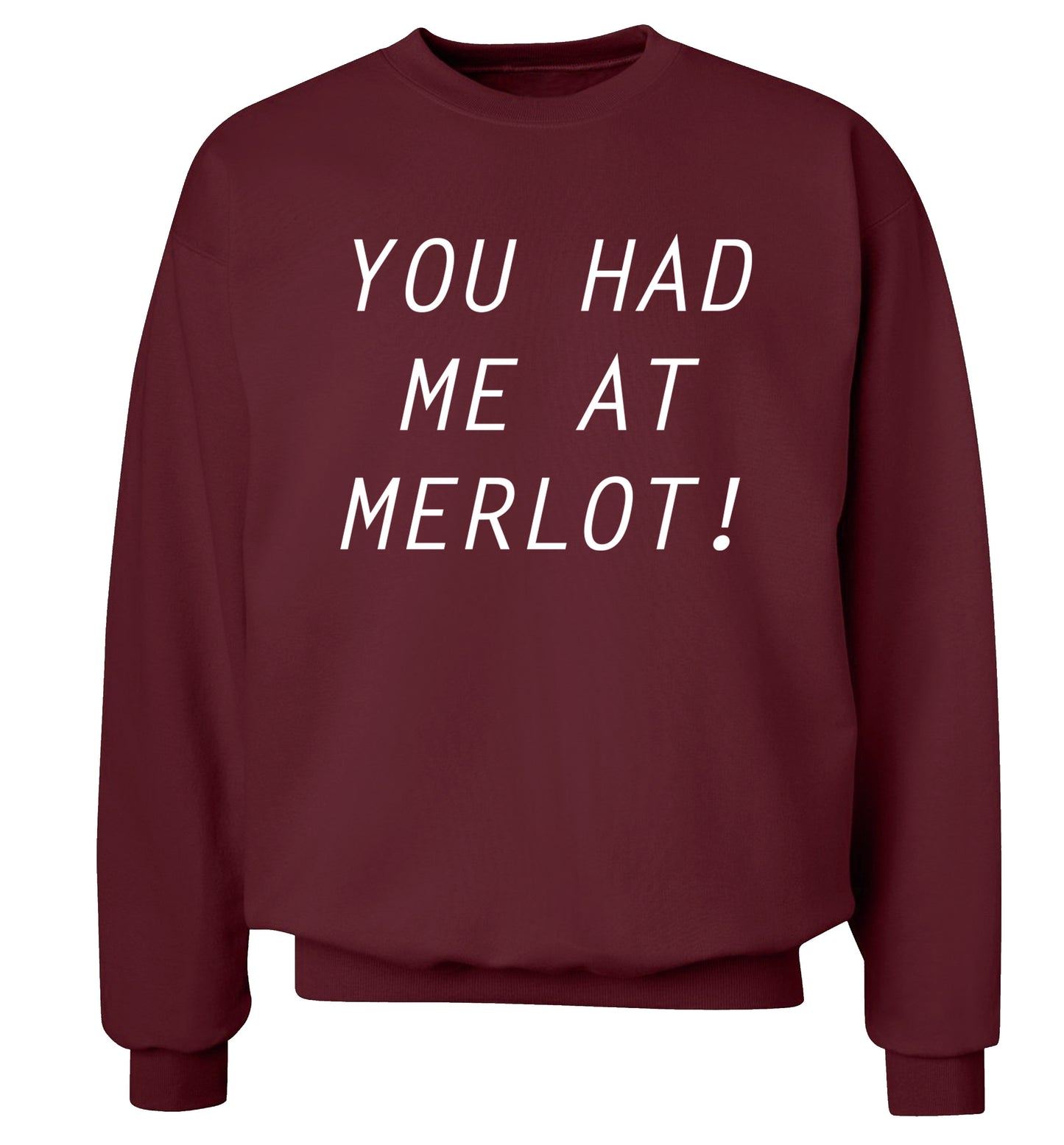 You had me at merlot Adult's unisex maroon Sweater 2XL