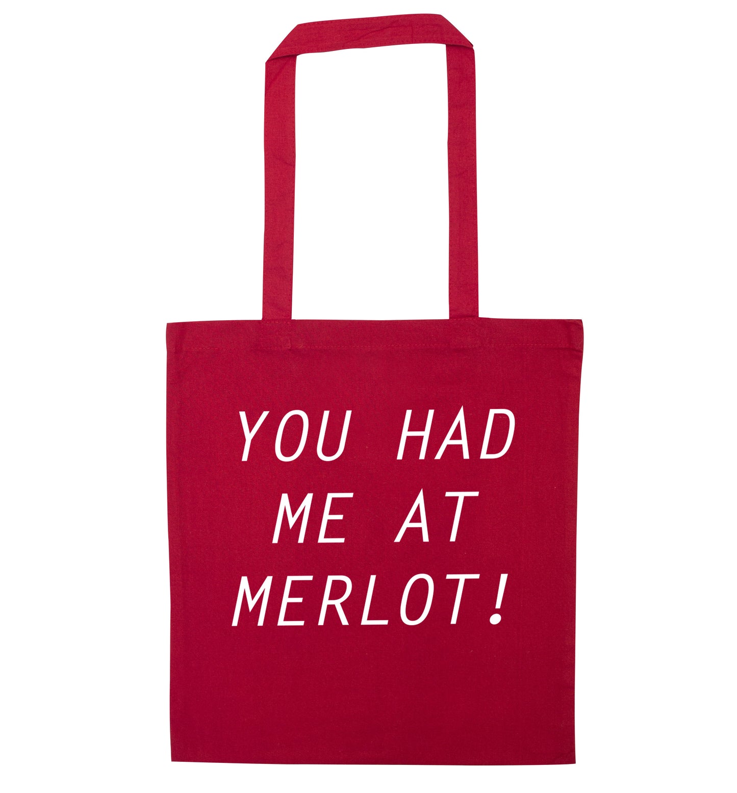 You had me at merlot red tote bag