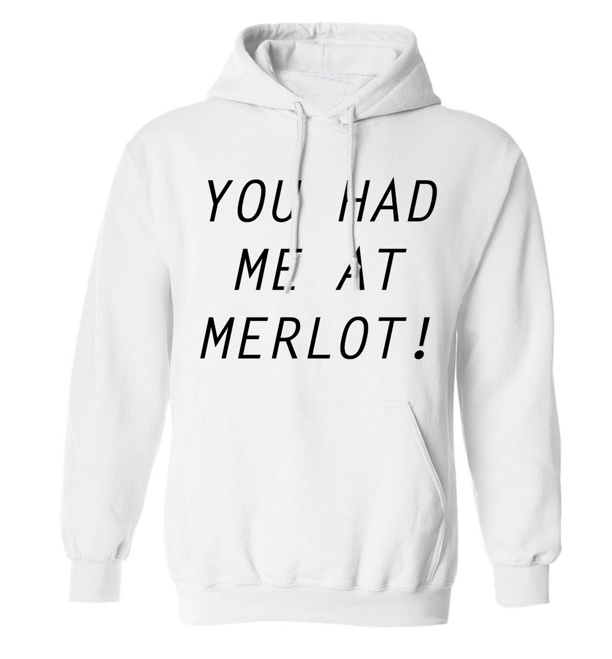 You had me at merlot adults unisex white hoodie 2XL