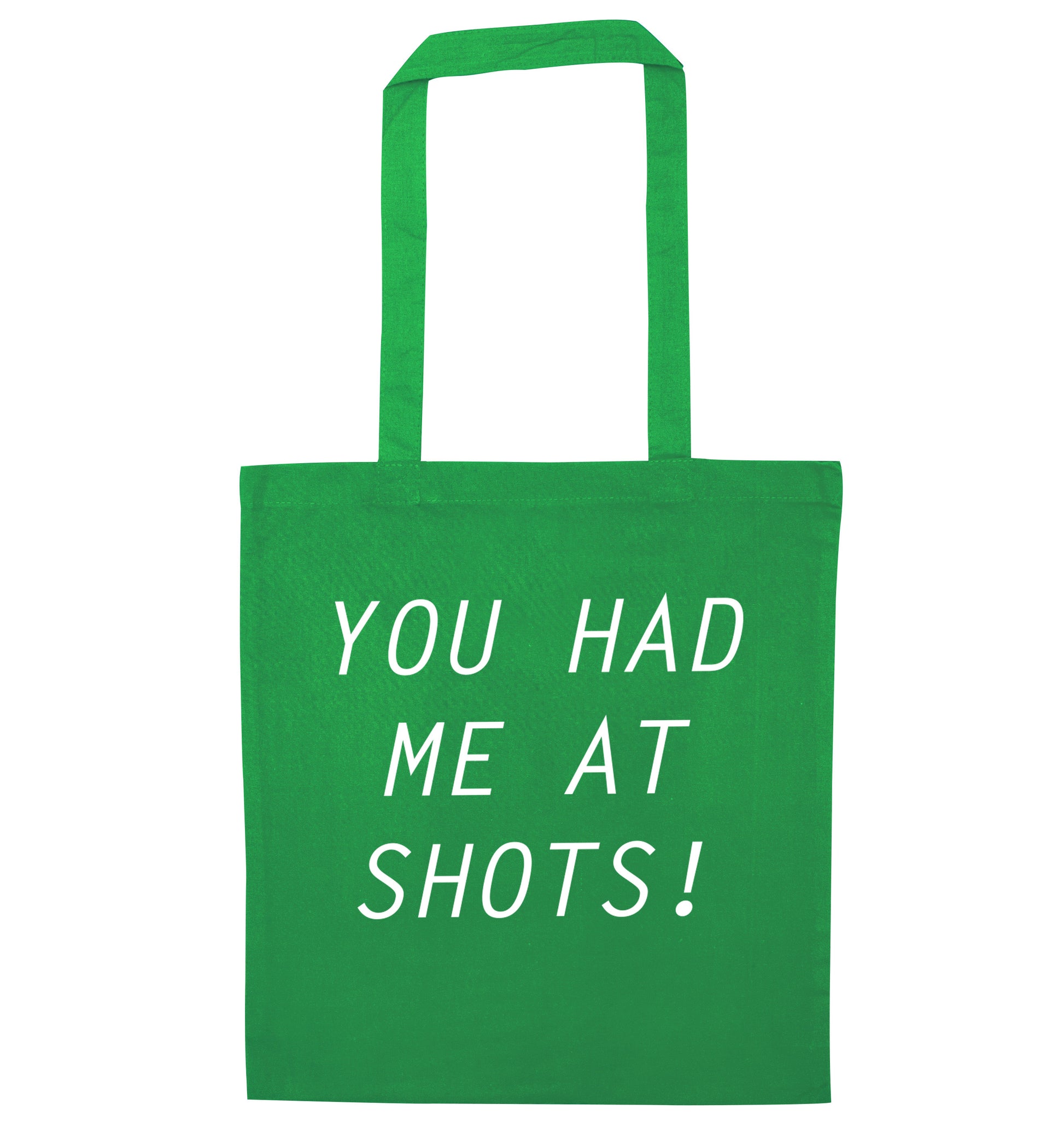 You had me at shots green tote bag