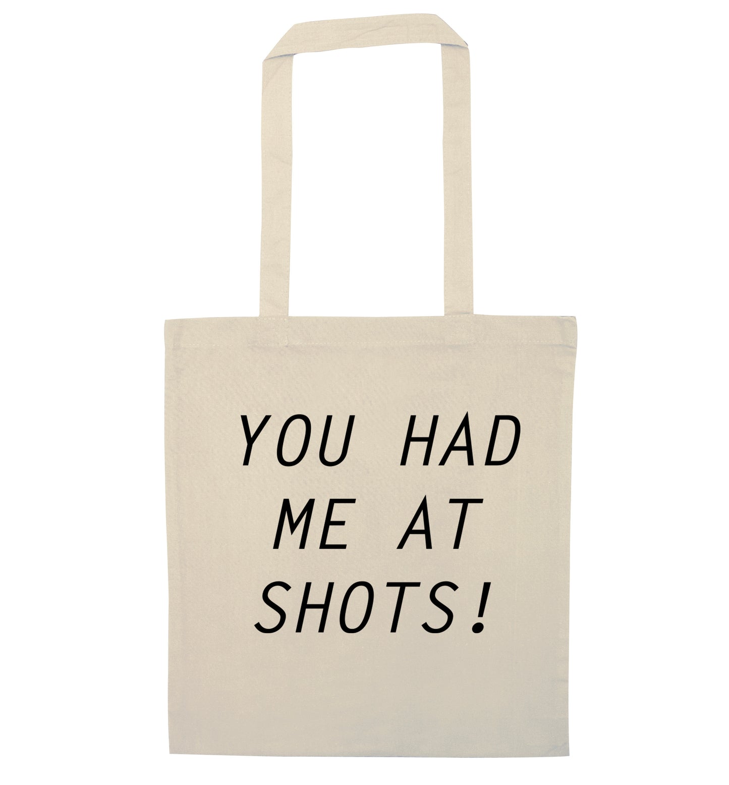 You had me at shots natural tote bag