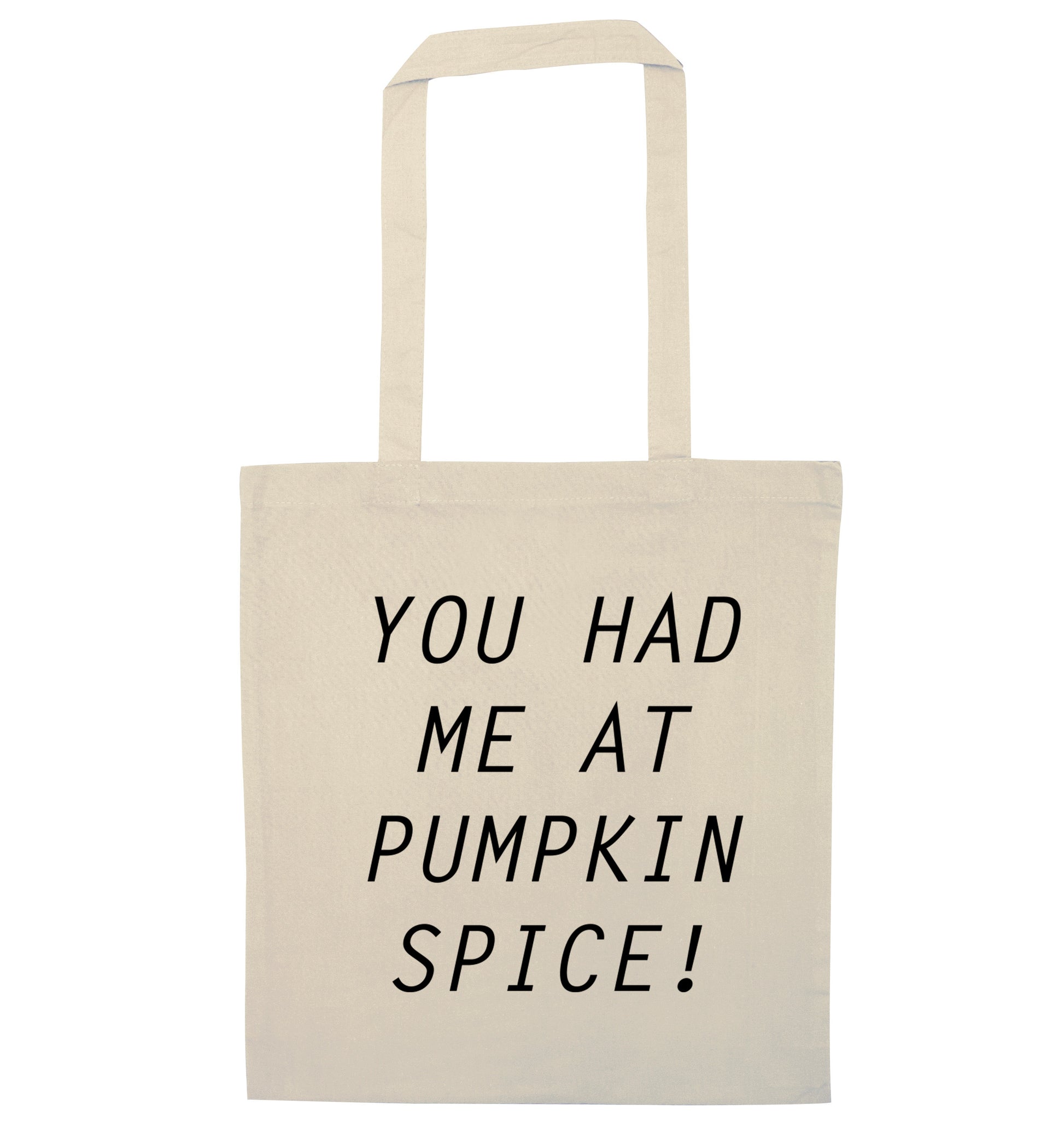 You had me at pumpkin spice natural tote bag