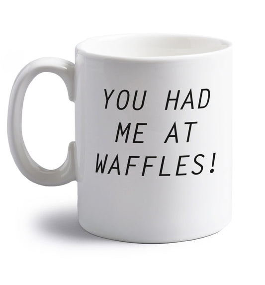 You had me at waffles right handed white ceramic mug 
