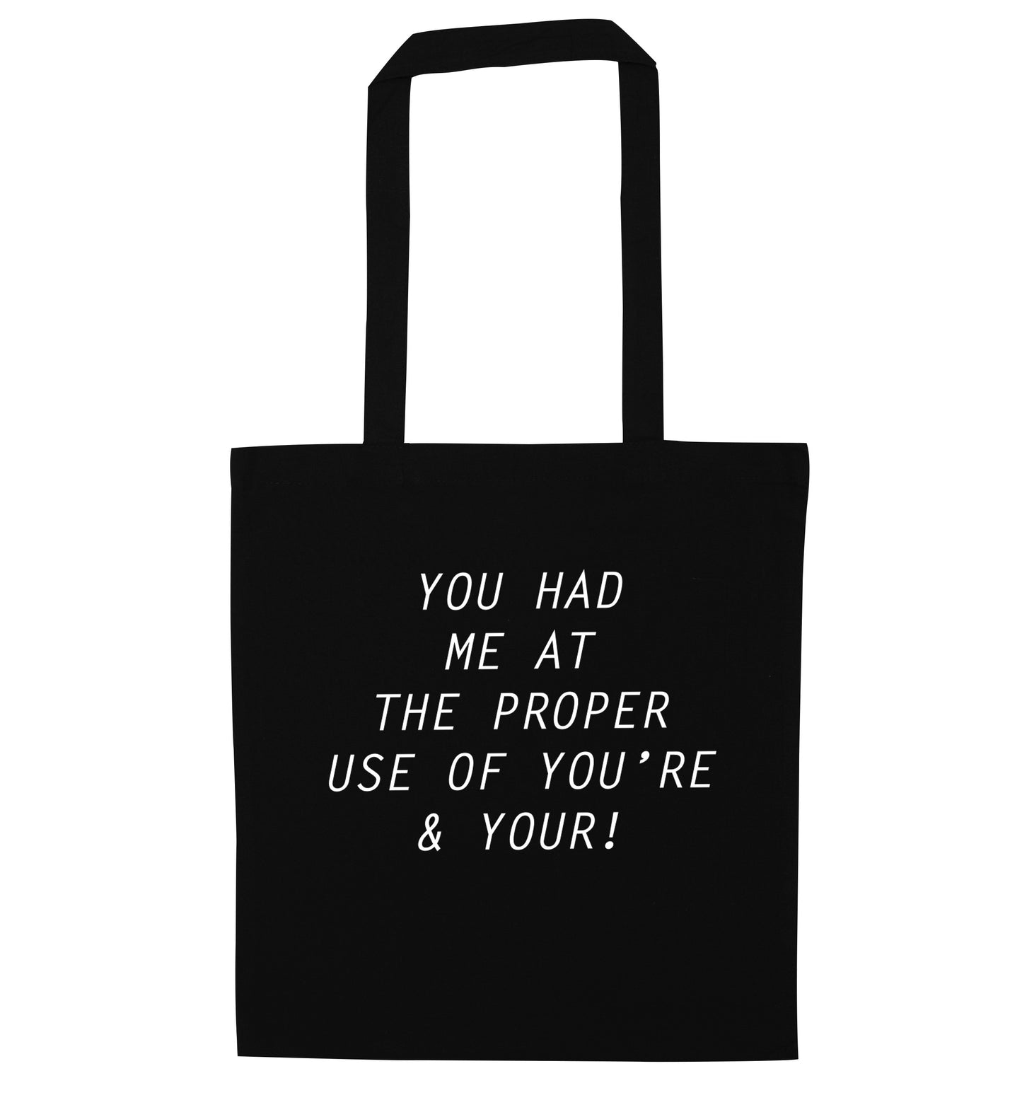 You had me at the proper use of you're and your black tote bag