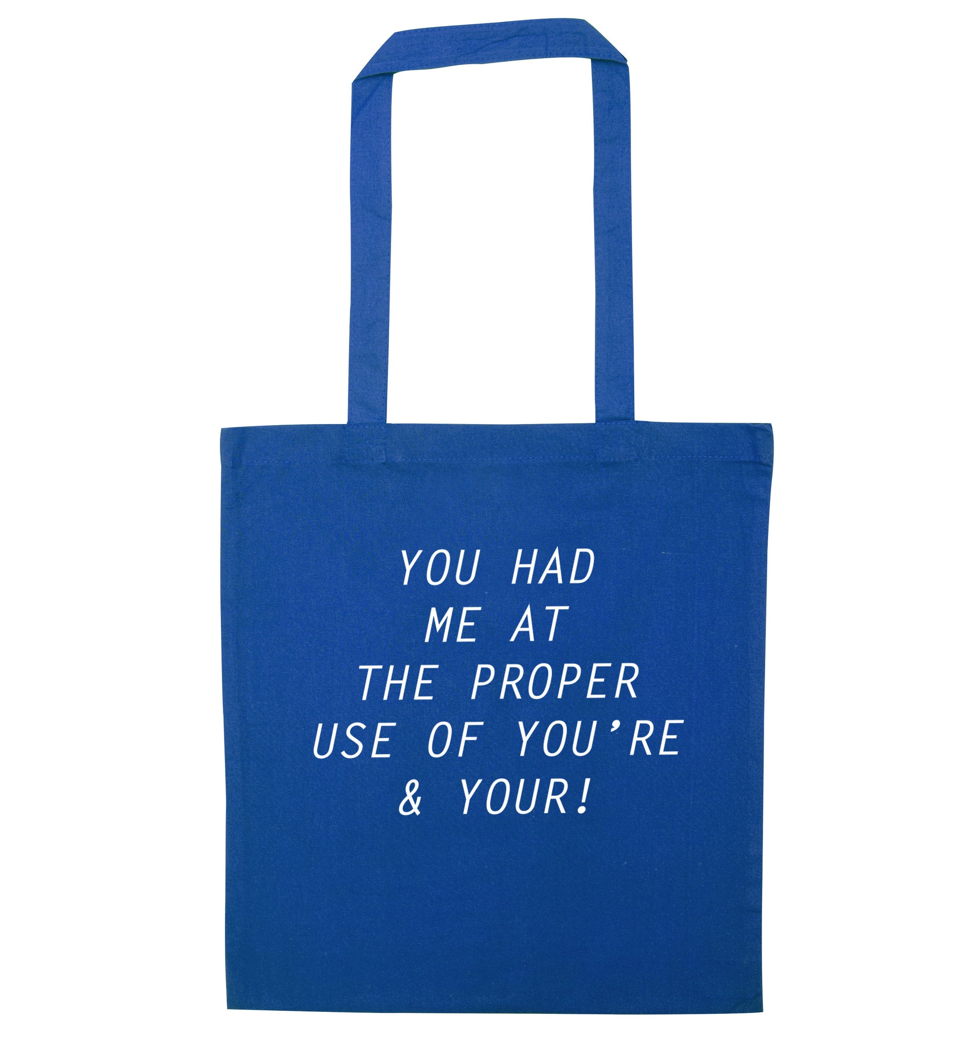 You had me at the proper use of you're and your blue tote bag